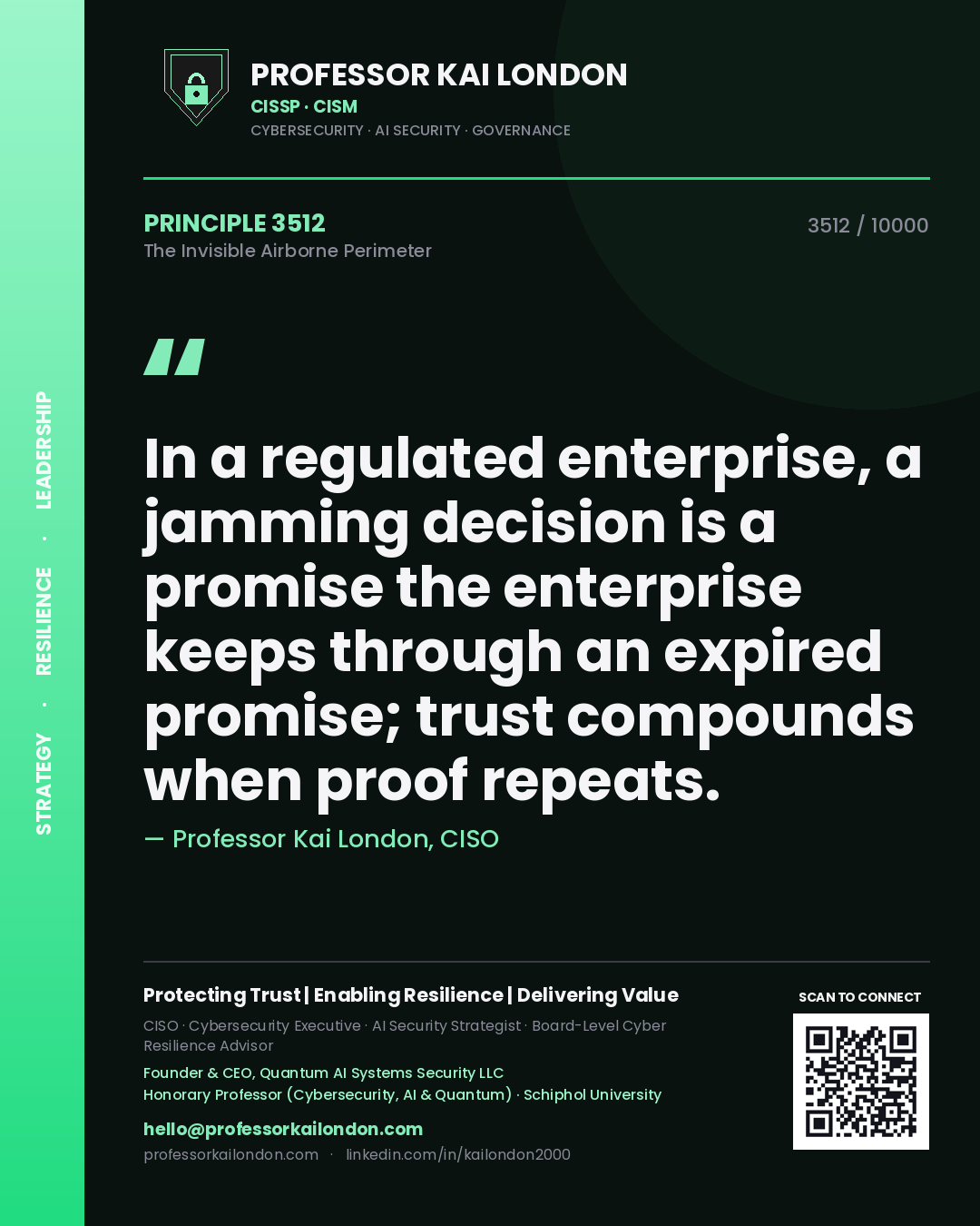 Professor Kai London principle 3512: In a regulated enterprise, a jamming decision is a promise the enterprise keeps through an expired promise; trust compounds when proof repeats.