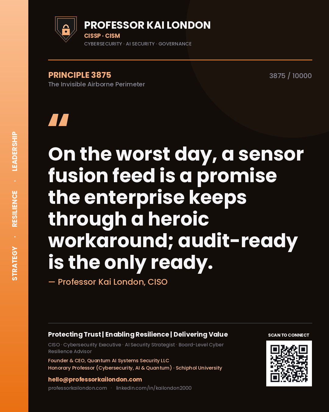 Professor Kai London principle 3875: On the worst day, a sensor fusion feed is a promise the enterprise keeps through a heroic workaround; audit-ready is the only ready.