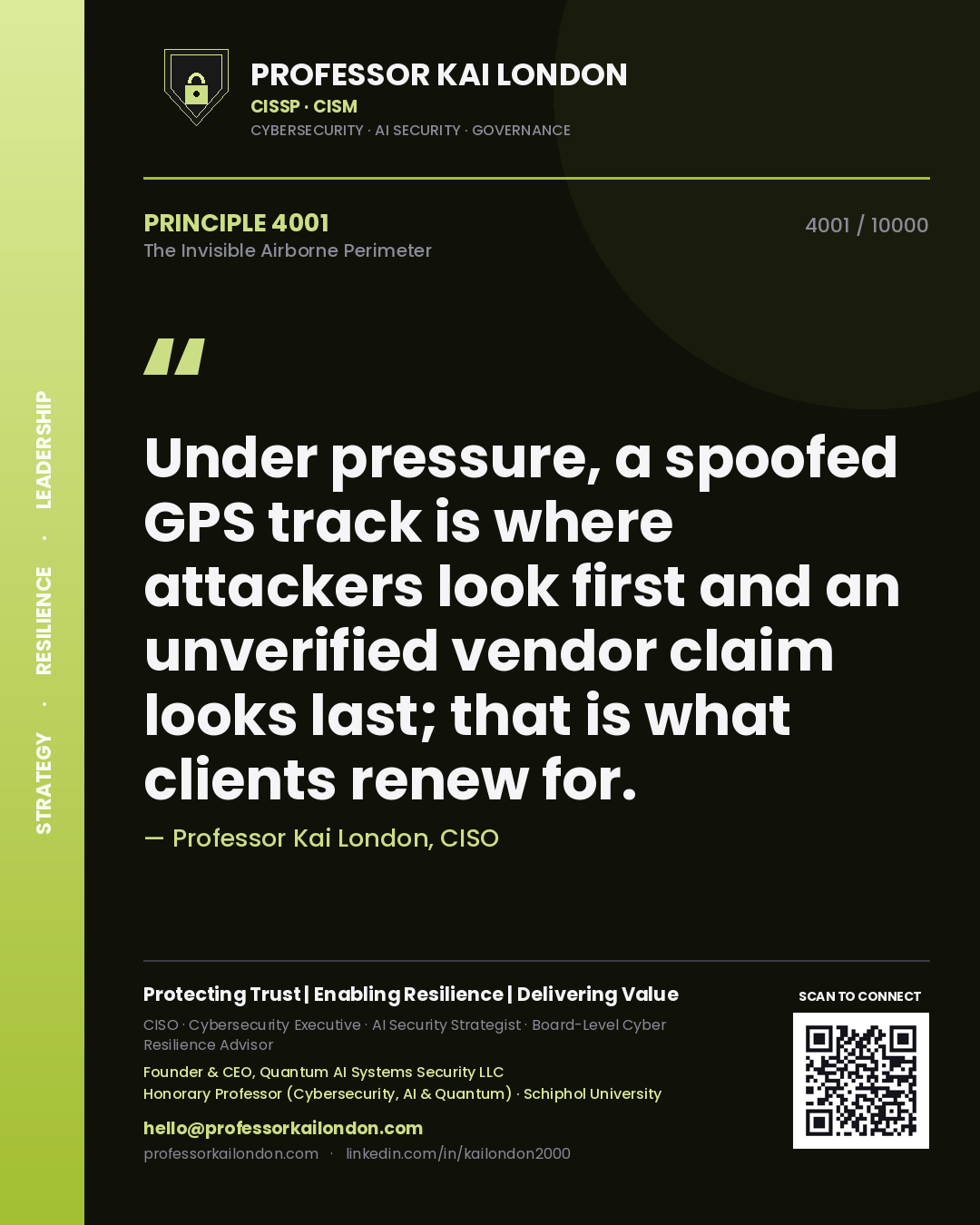 Professor Kai London principle 4001: Under pressure, a spoofed GPS track is where attackers look first and an unverified vendor claim looks last; that is what clients renew for.