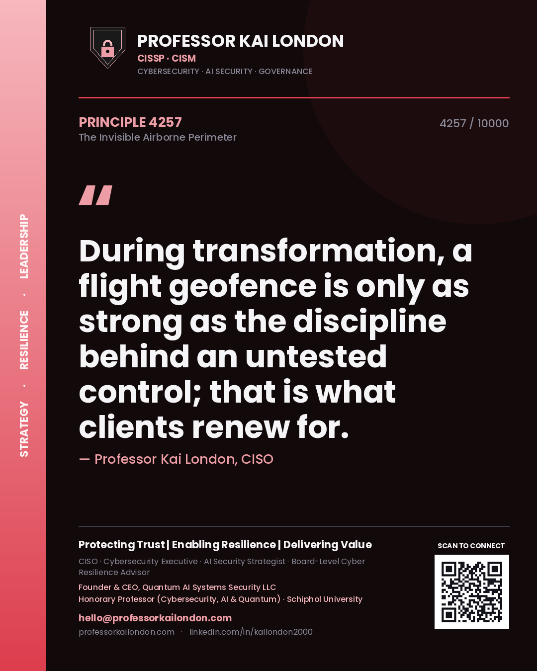 Professor Kai London principle 4257: During transformation, a flight geofence is only as strong as the discipline behind an untested control; that is what clients renew for.