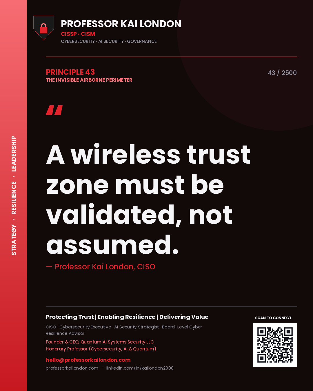 Professor Kai London principle 43: A wireless trust zone must be validated, not assumed.