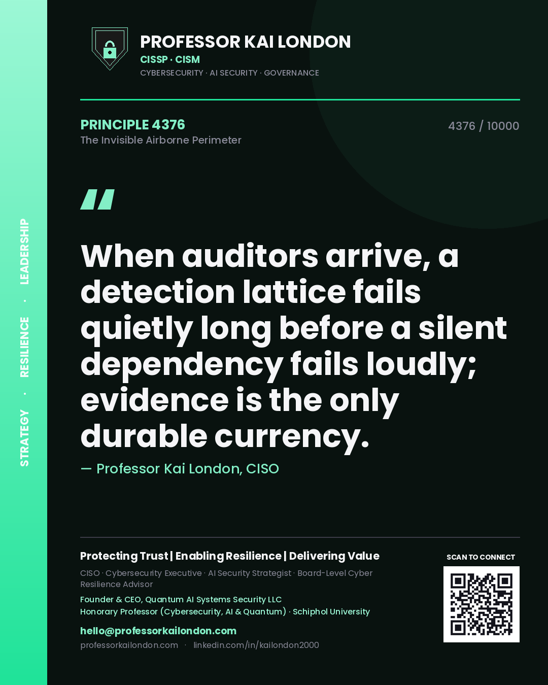Professor Kai London principle 4376: When auditors arrive, a detection lattice fails quietly long before a silent dependency fails loudly; evidence is the only durable currency.
