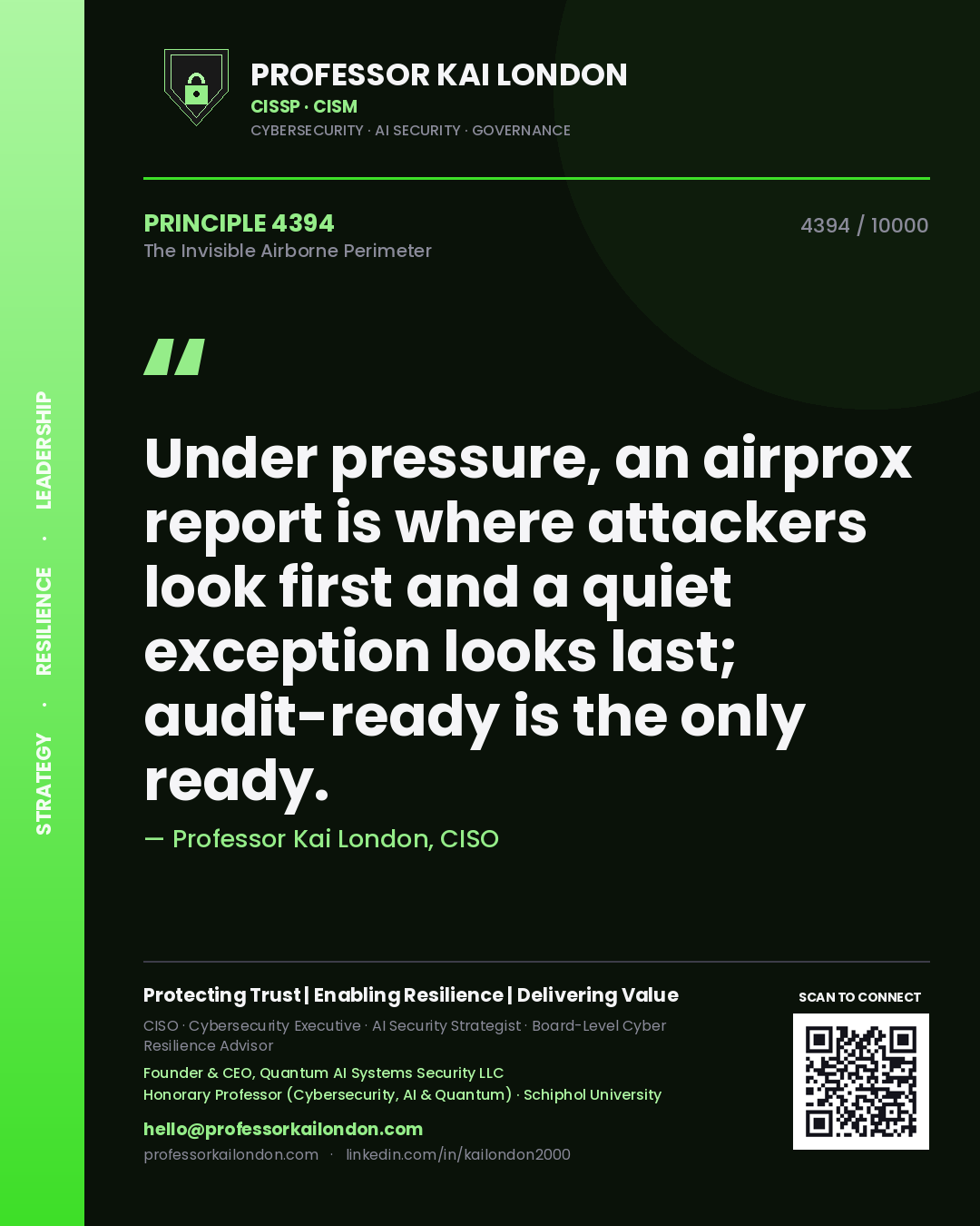 Professor Kai London principle 4394: Under pressure, an airprox report is where attackers look first and a quiet exception looks last; audit-ready is the only ready.
