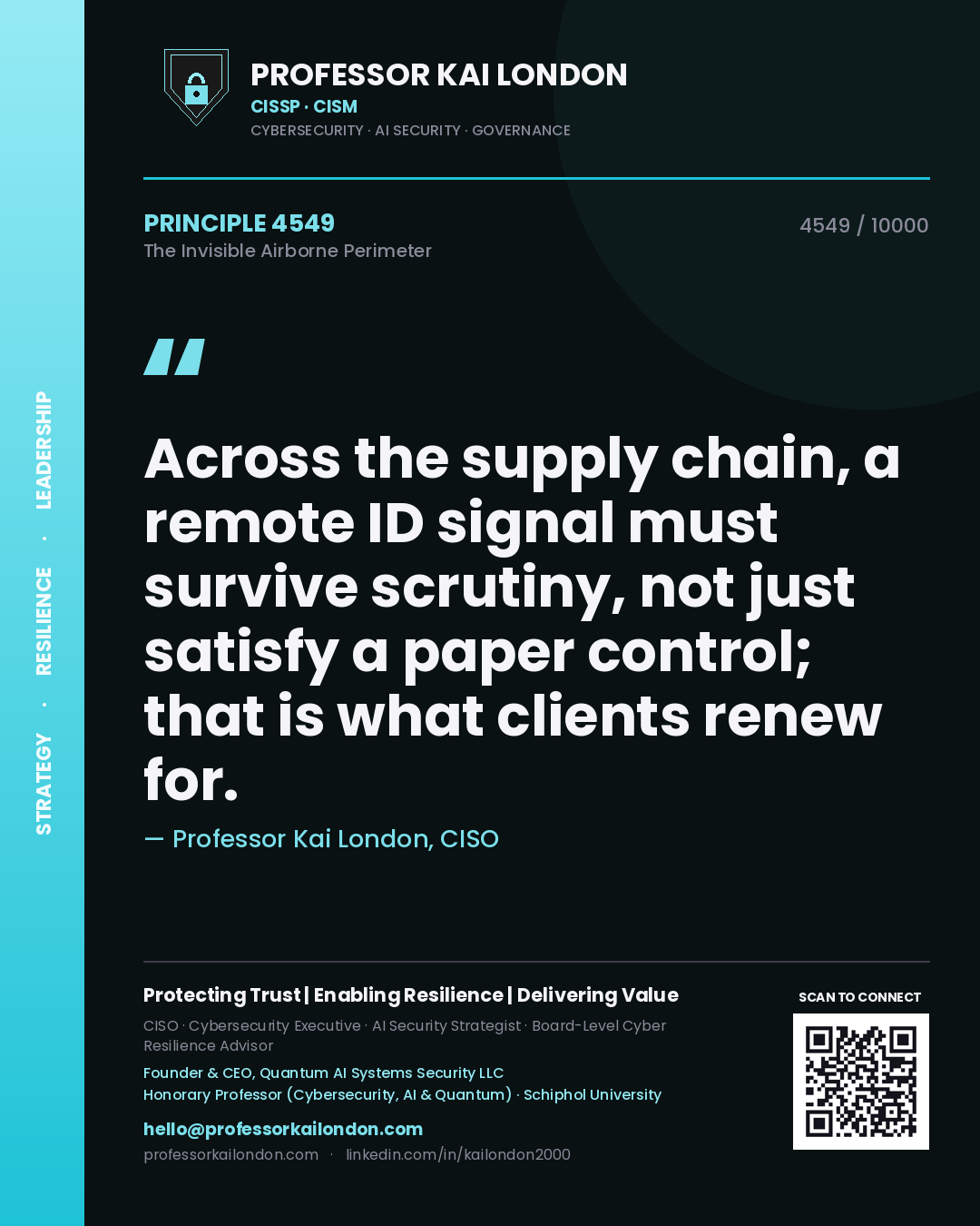 Professor Kai London principle 4549: Across the supply chain, a remote ID signal must survive scrutiny, not just satisfy a paper control; that is what clients renew for.