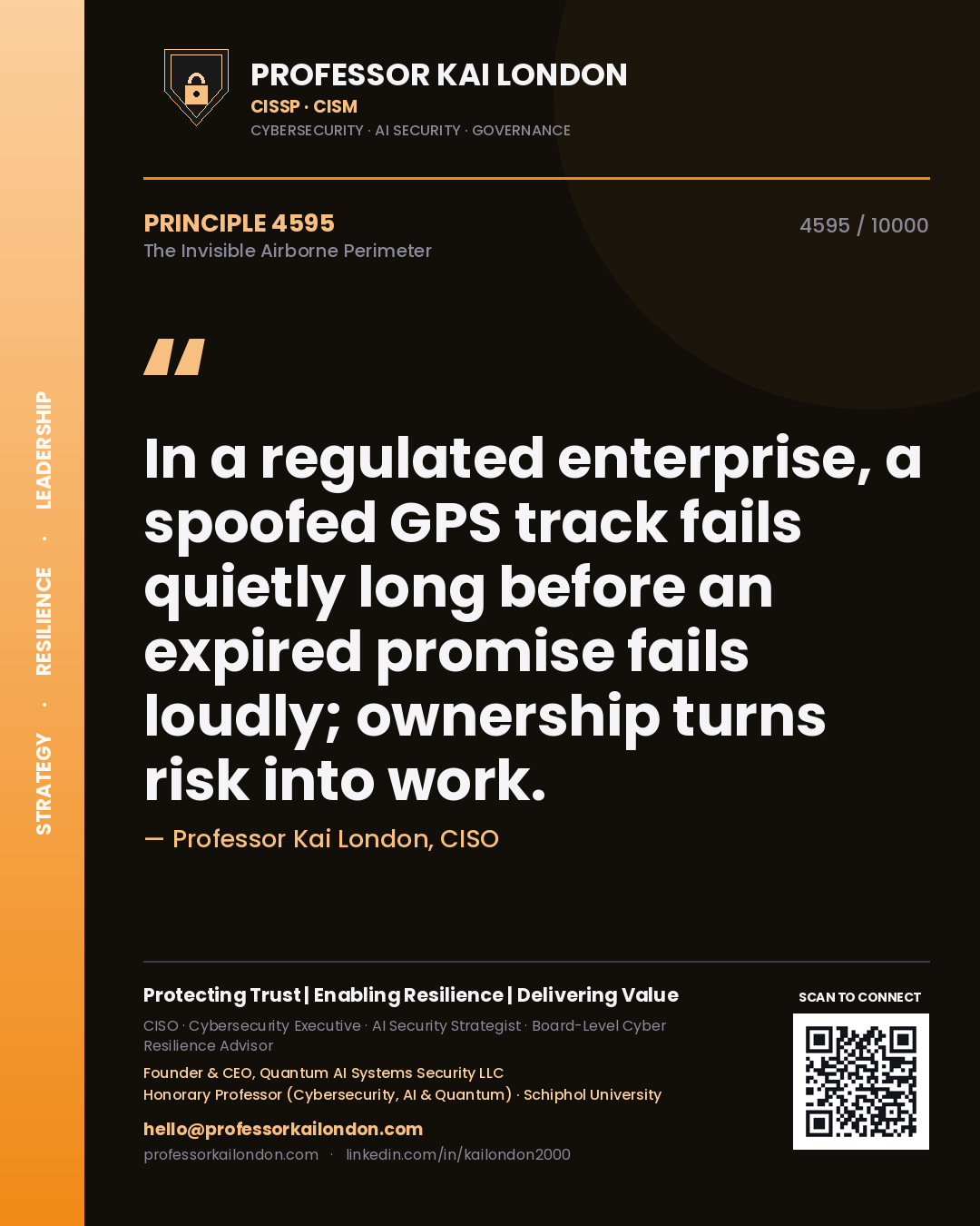 Professor Kai London principle 4595: In a regulated enterprise, a spoofed GPS track fails quietly long before an expired promise fails loudly; ownership turns risk into work.