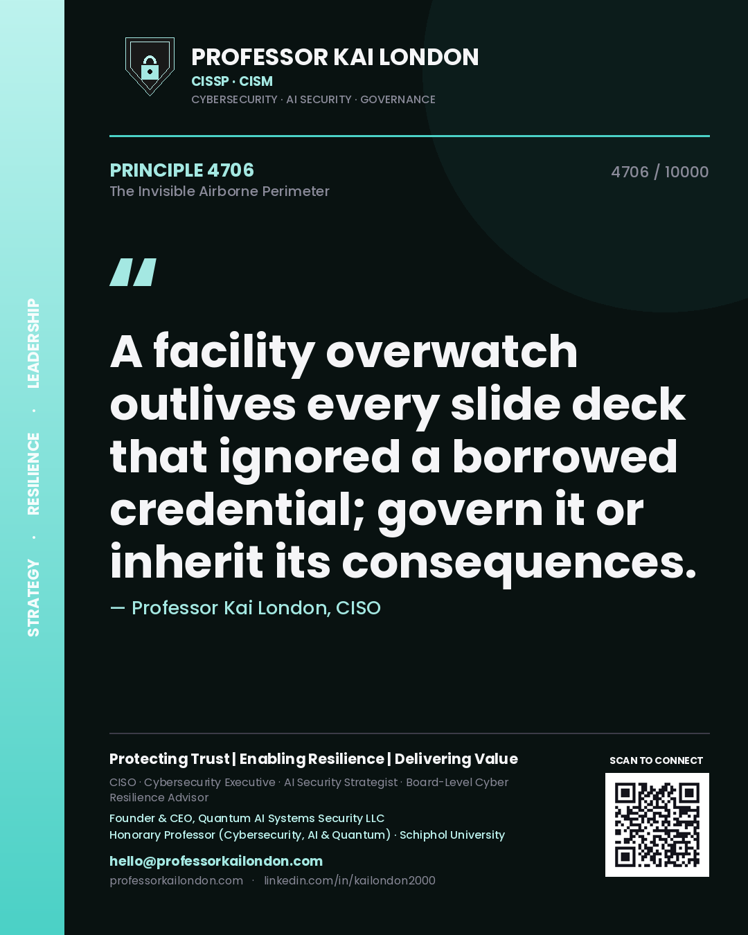 Professor Kai London principle 4706: A facility overwatch outlives every slide deck that ignored a borrowed credential; govern it or inherit its consequences.