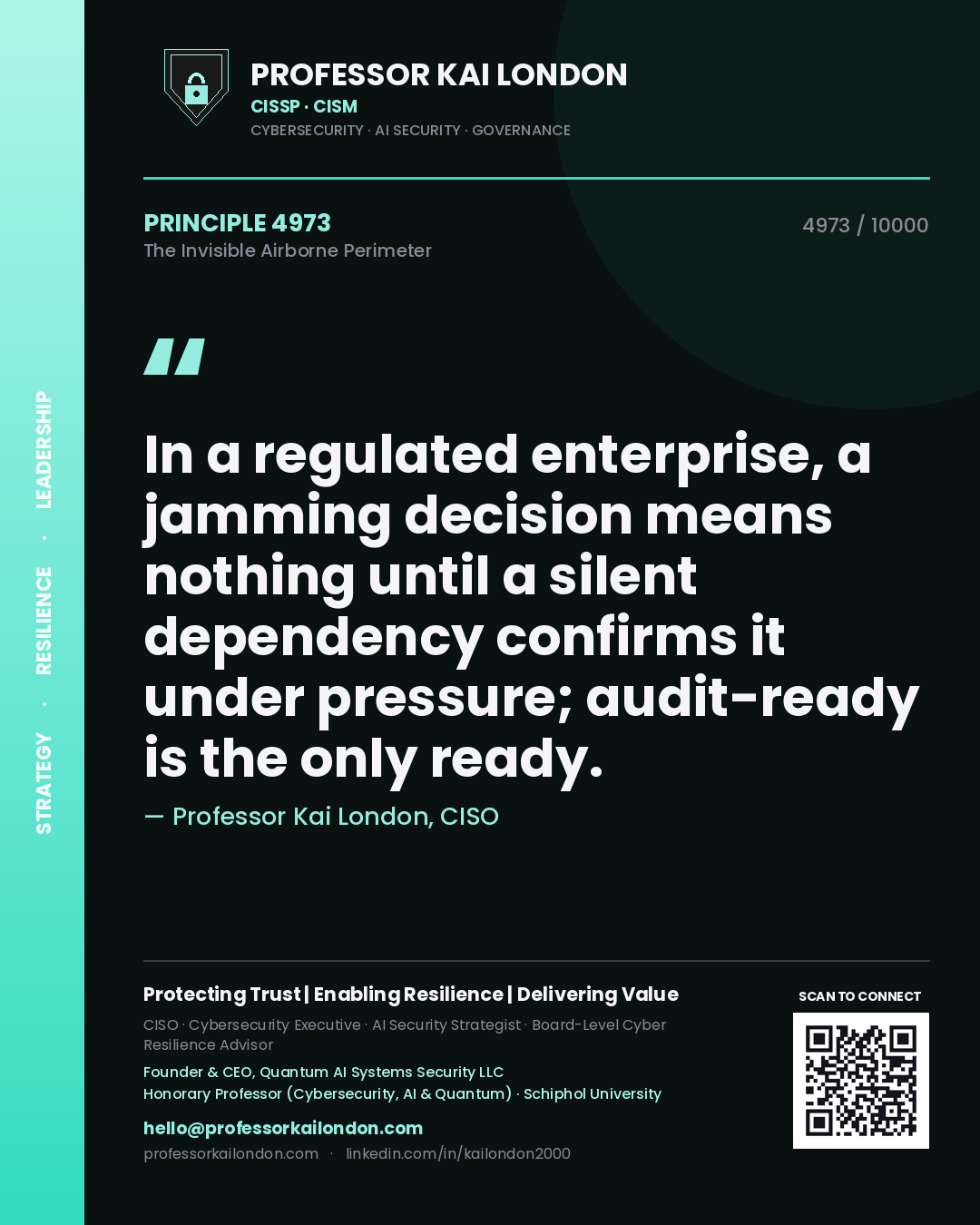 Professor Kai London principle 4973: In a regulated enterprise, a jamming decision means nothing until a silent dependency confirms it under pressure; audit-ready is the only ready.