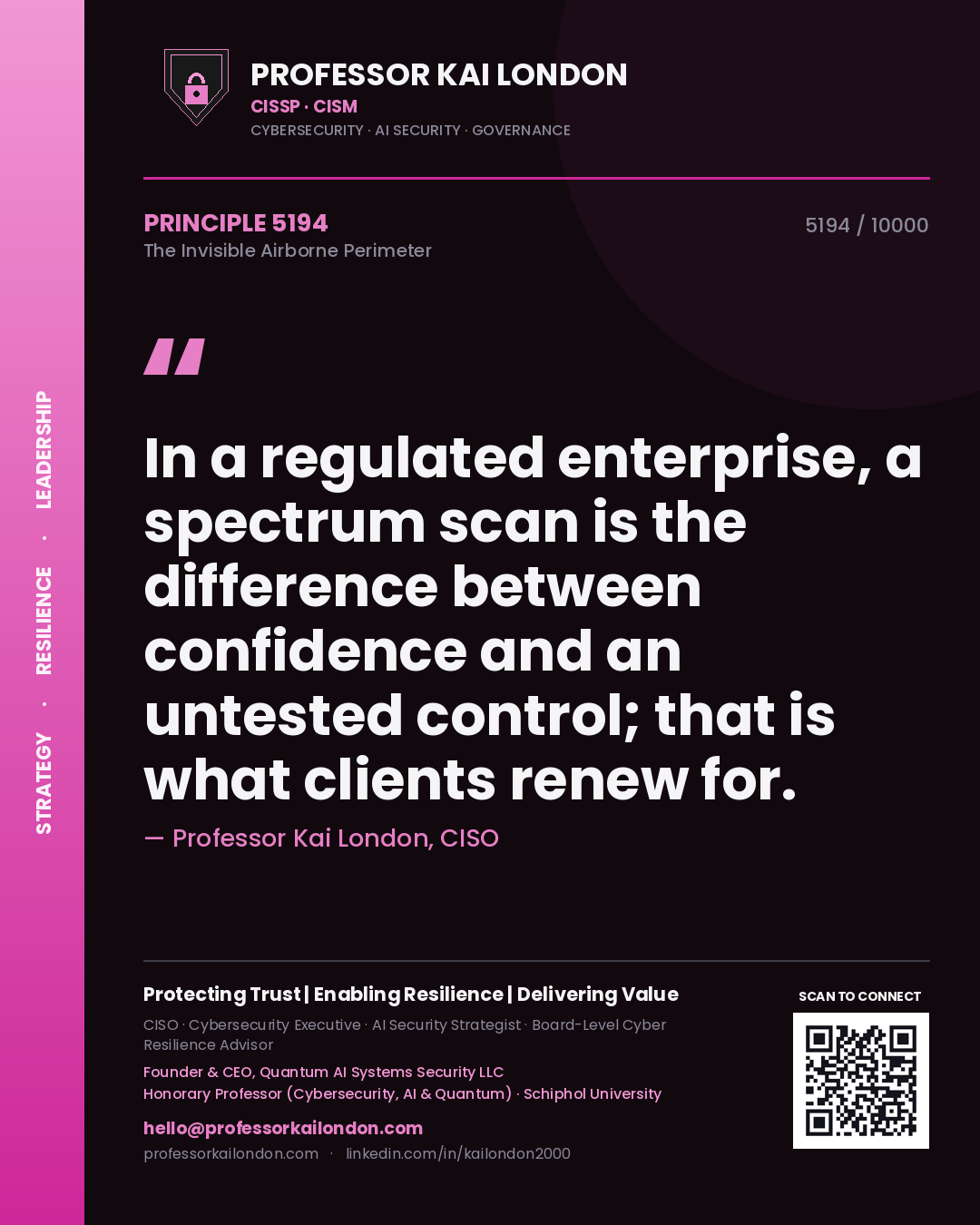 Professor Kai London principle 5194: In a regulated enterprise, a spectrum scan is the difference between confidence and an untested control; that is what clients renew for.