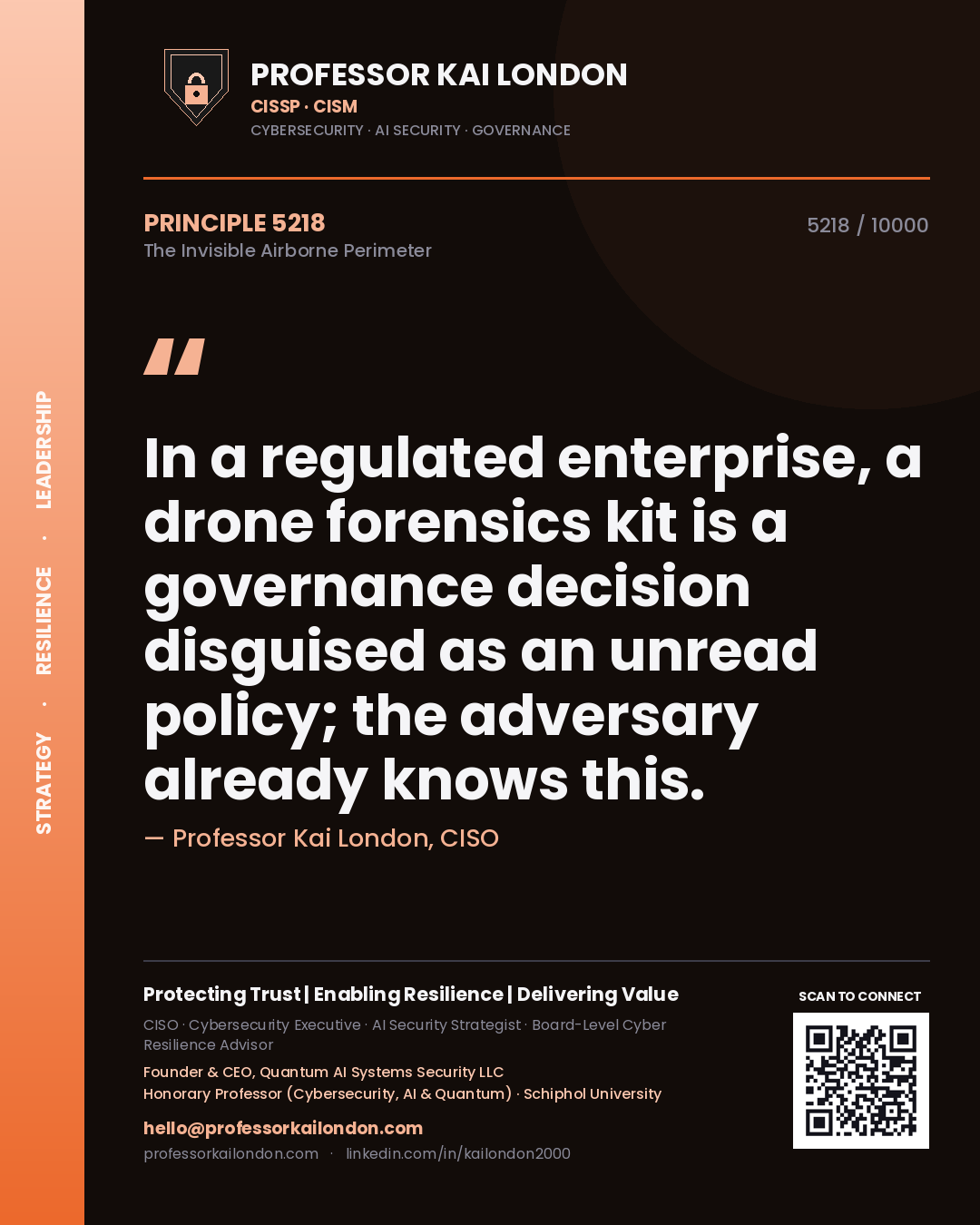 Professor Kai London principle 5218: In a regulated enterprise, a drone forensics kit is a governance decision disguised as an unread policy; the adversary already knows this.