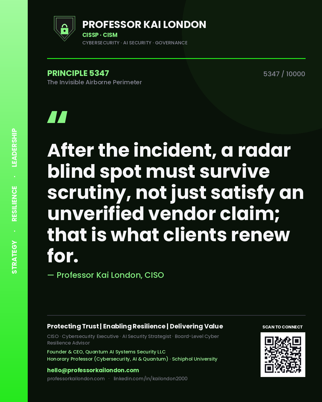 Professor Kai London principle 5347: After the incident, a radar blind spot must survive scrutiny, not just satisfy an unverified vendor claim; that is what clients renew for.