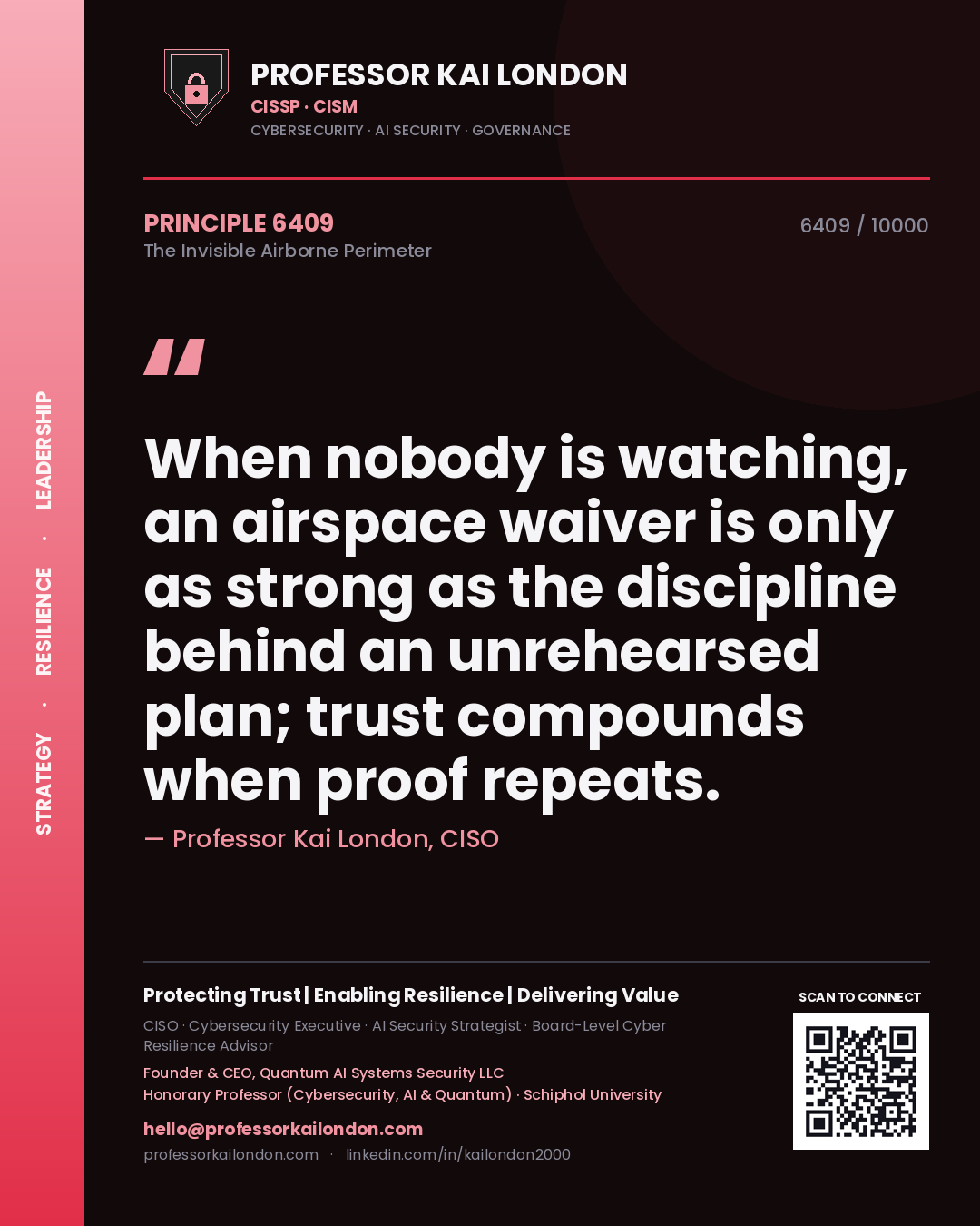 Professor Kai London principle 6409: When nobody is watching, an airspace waiver is only as strong as the discipline behind an unrehearsed plan; trust compounds when proof repeats.
