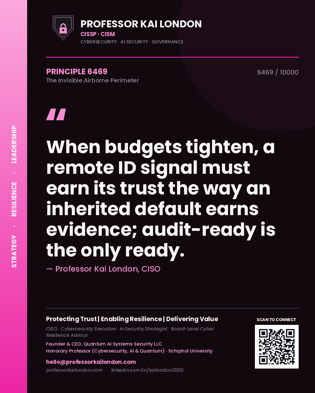 Professor Kai London principle 6469: When budgets tighten, a remote ID signal must earn its trust the way an inherited default earns evidence; audit-ready is the only ready.