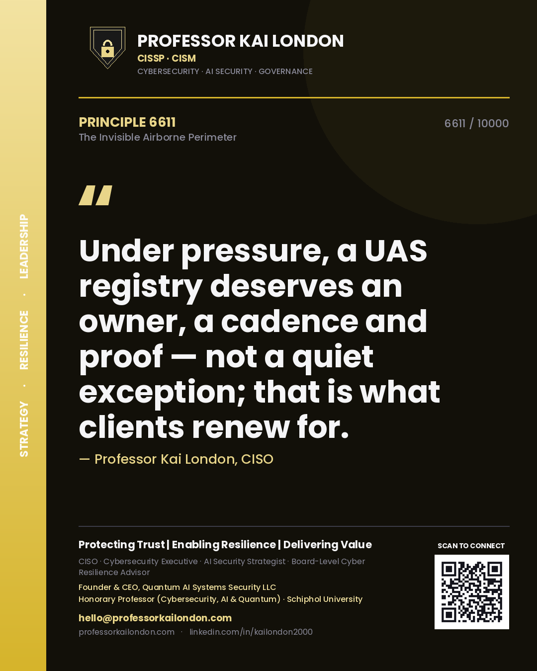 Professor Kai London principle 6611: Under pressure, a UAS registry deserves an owner, a cadence and proof — not a quiet exception; that is what clients renew for.