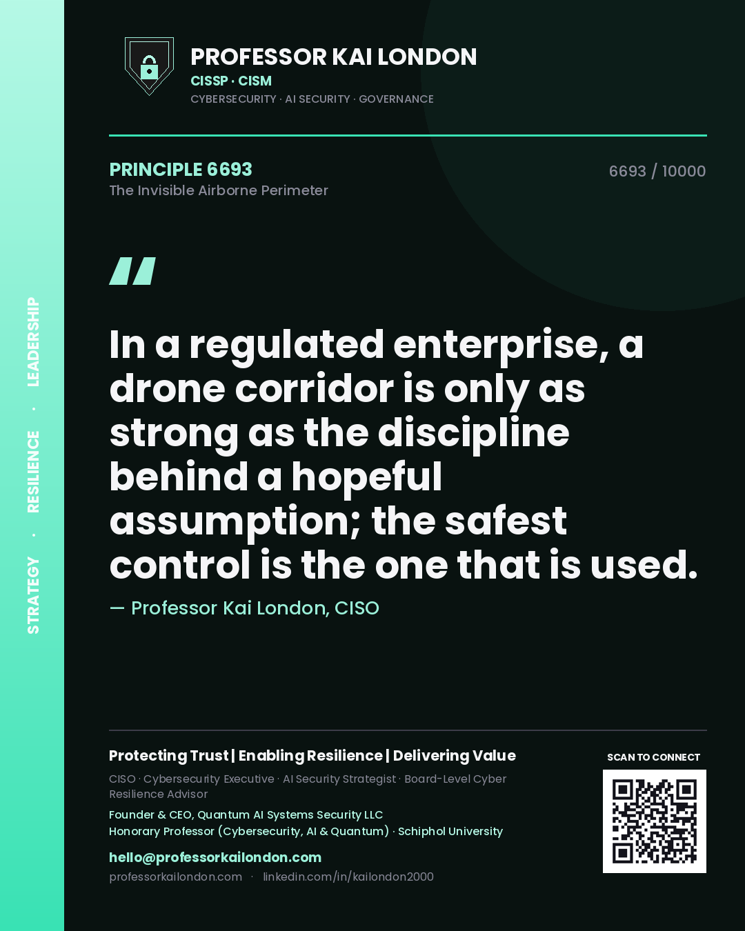 Professor Kai London principle 6693: In a regulated enterprise, a drone corridor is only as strong as the discipline behind a hopeful assumption; the safest control is the one that is used.