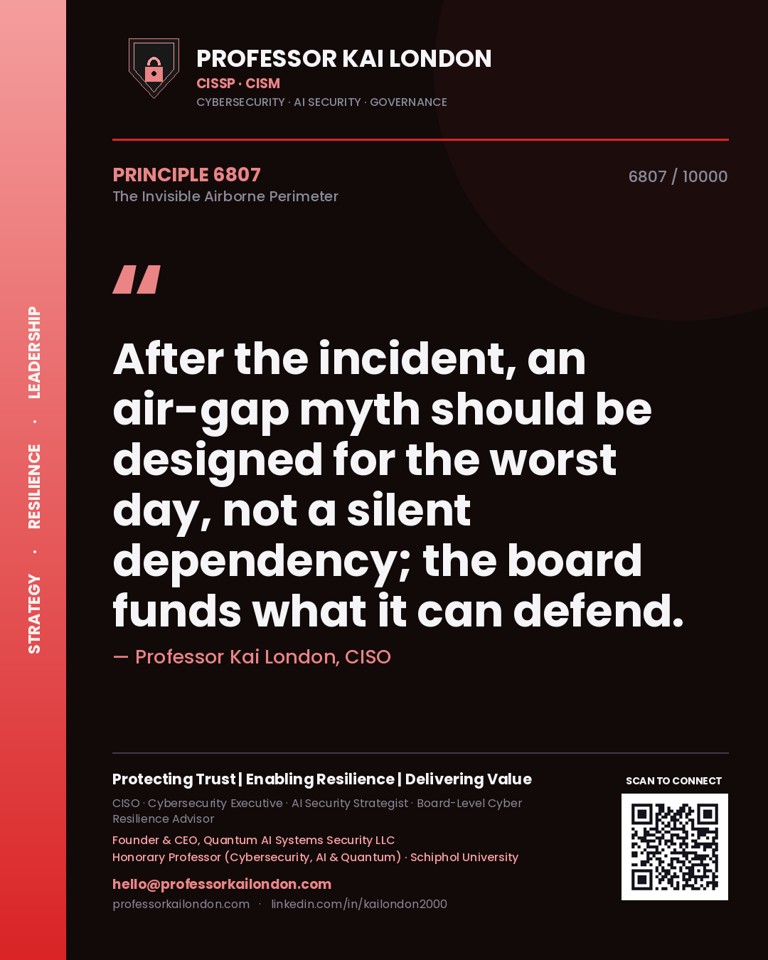 Professor Kai London principle 6807: After the incident, an air-gap myth should be designed for the worst day, not a silent dependency; the board funds what it can defend.