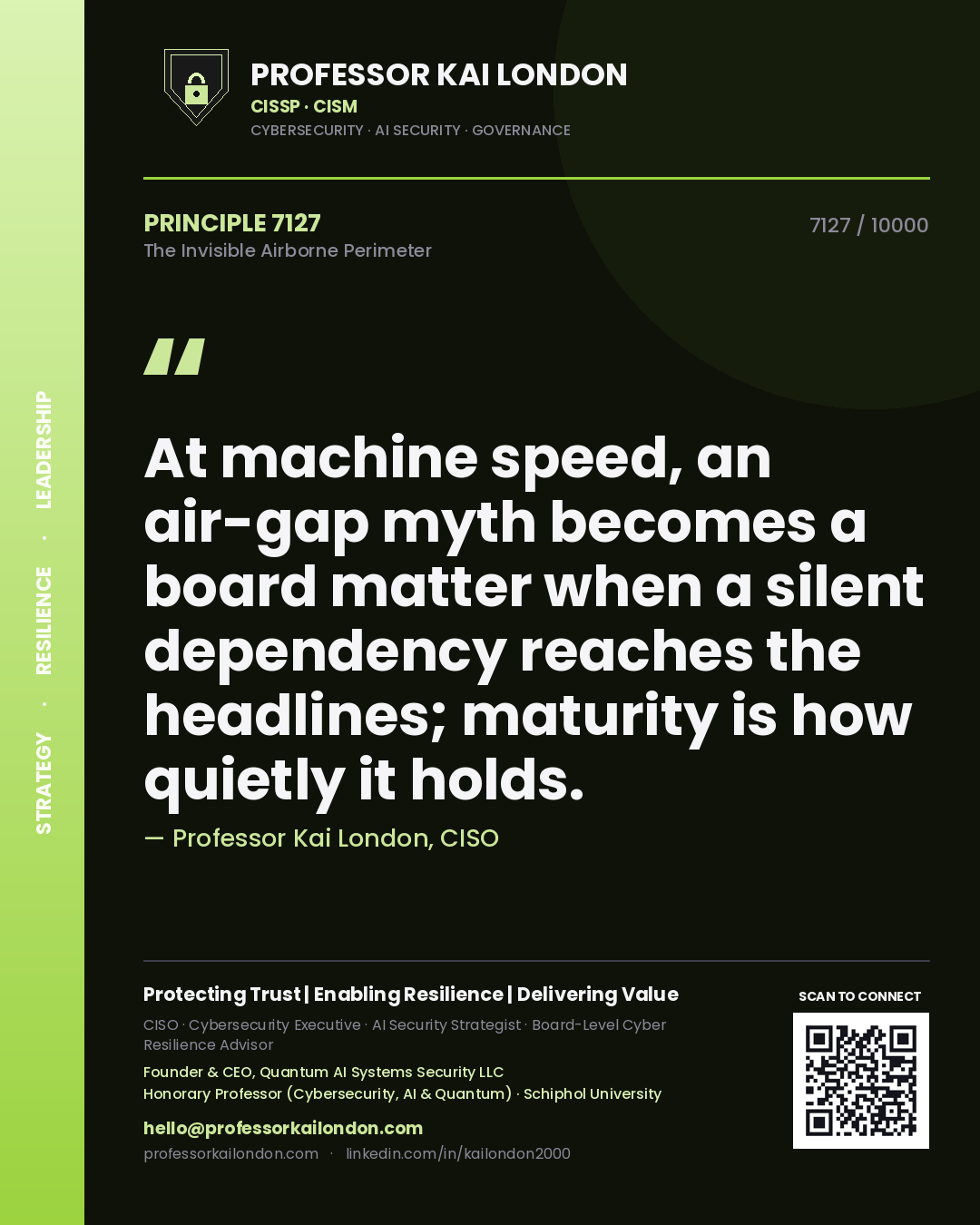 Professor Kai London principle 7127: At machine speed, an air-gap myth becomes a board matter when a silent dependency reaches the headlines; maturity is how quietly it holds.