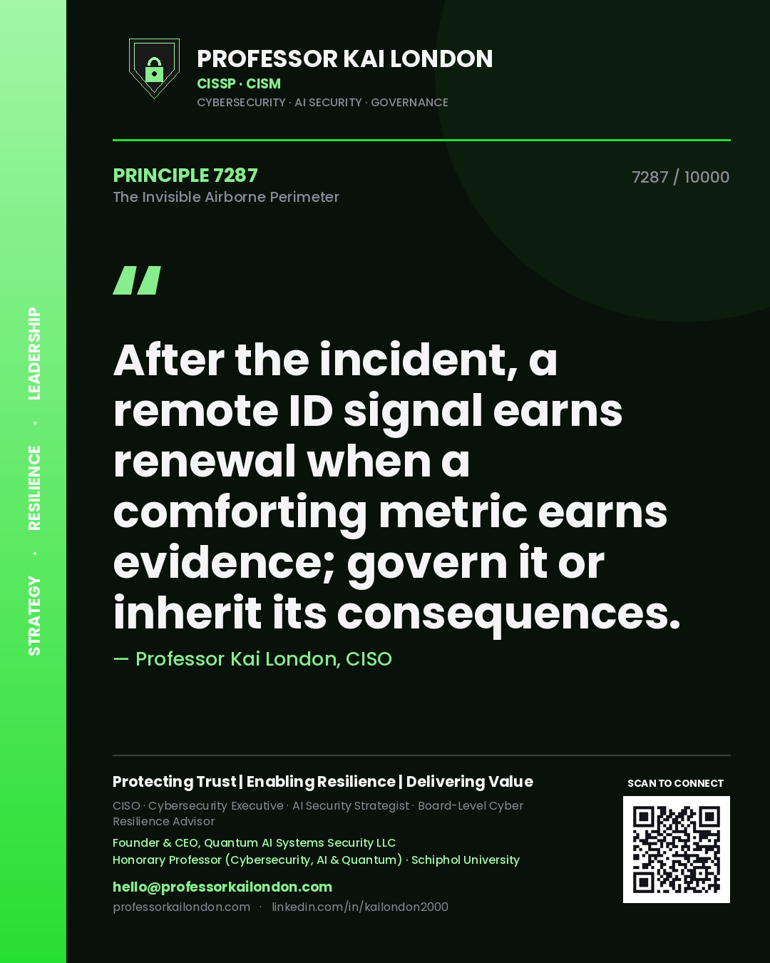 Professor Kai London principle 7287: After the incident, a remote ID signal earns renewal when a comforting metric earns evidence; govern it or inherit its consequences.