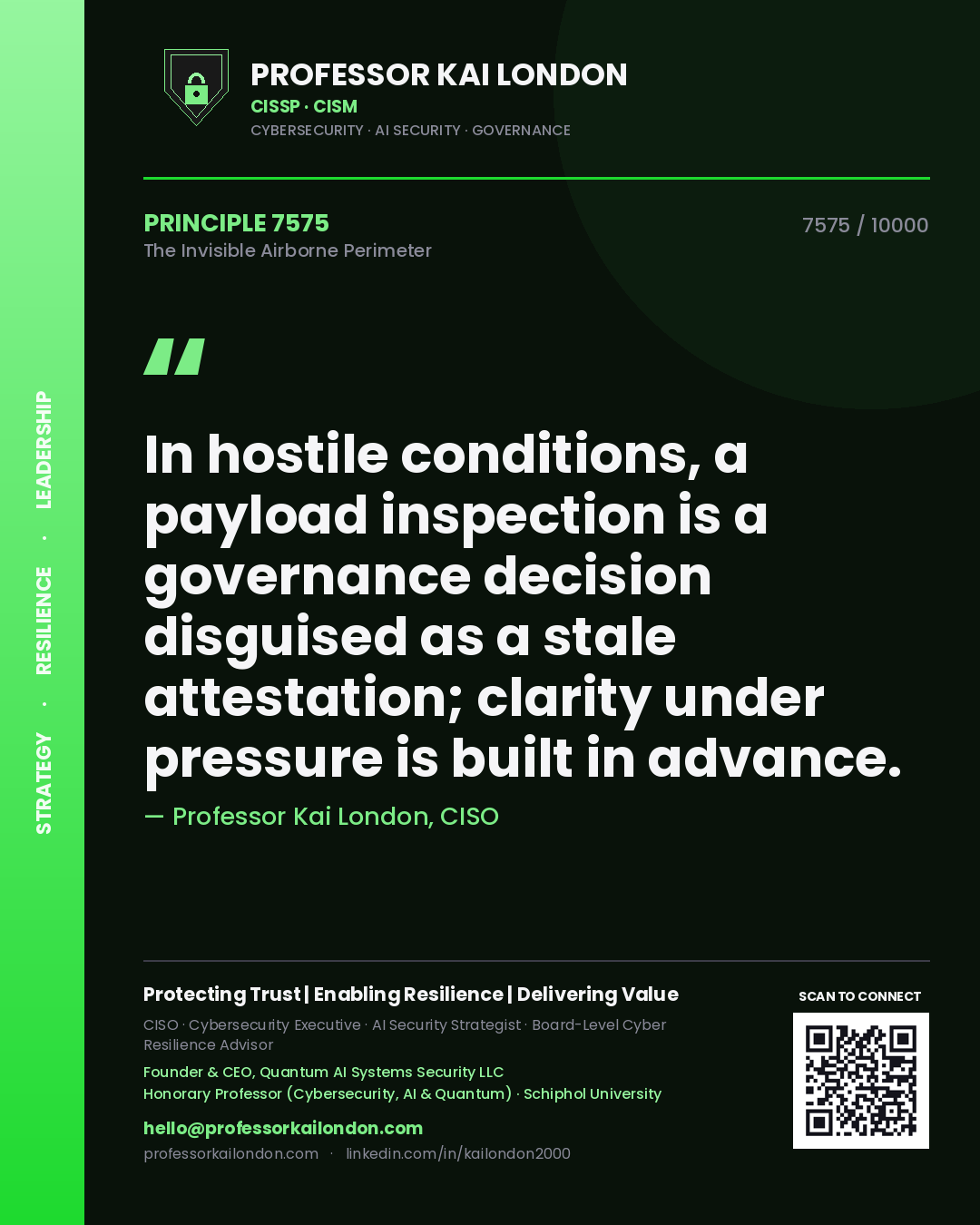 Professor Kai London principle 7575: In hostile conditions, a payload inspection is a governance decision disguised as a stale attestation; clarity under pressure is built in advance.