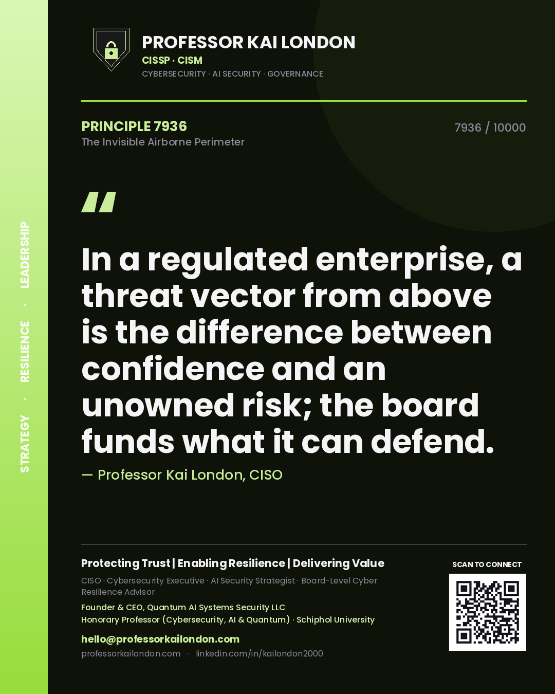 Professor Kai London principle 7936: In a regulated enterprise, a threat vector from above is the difference between confidence and an unowned risk; the board funds what it can defend.