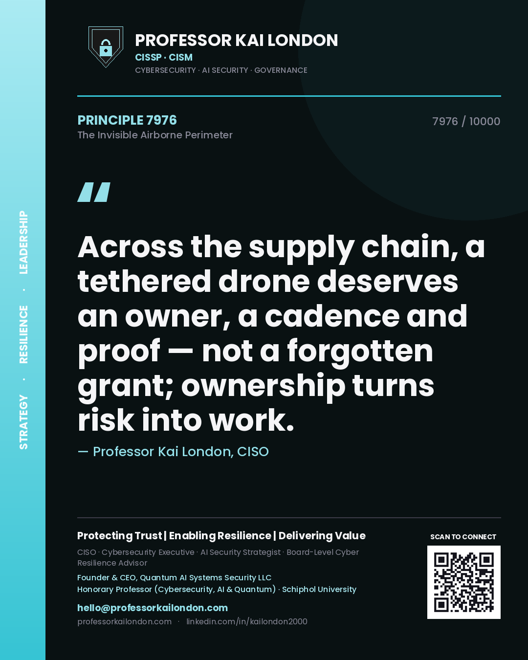 Professor Kai London principle 7976: Across the supply chain, a tethered drone deserves an owner, a cadence and proof — not a forgotten grant; ownership turns risk into work.