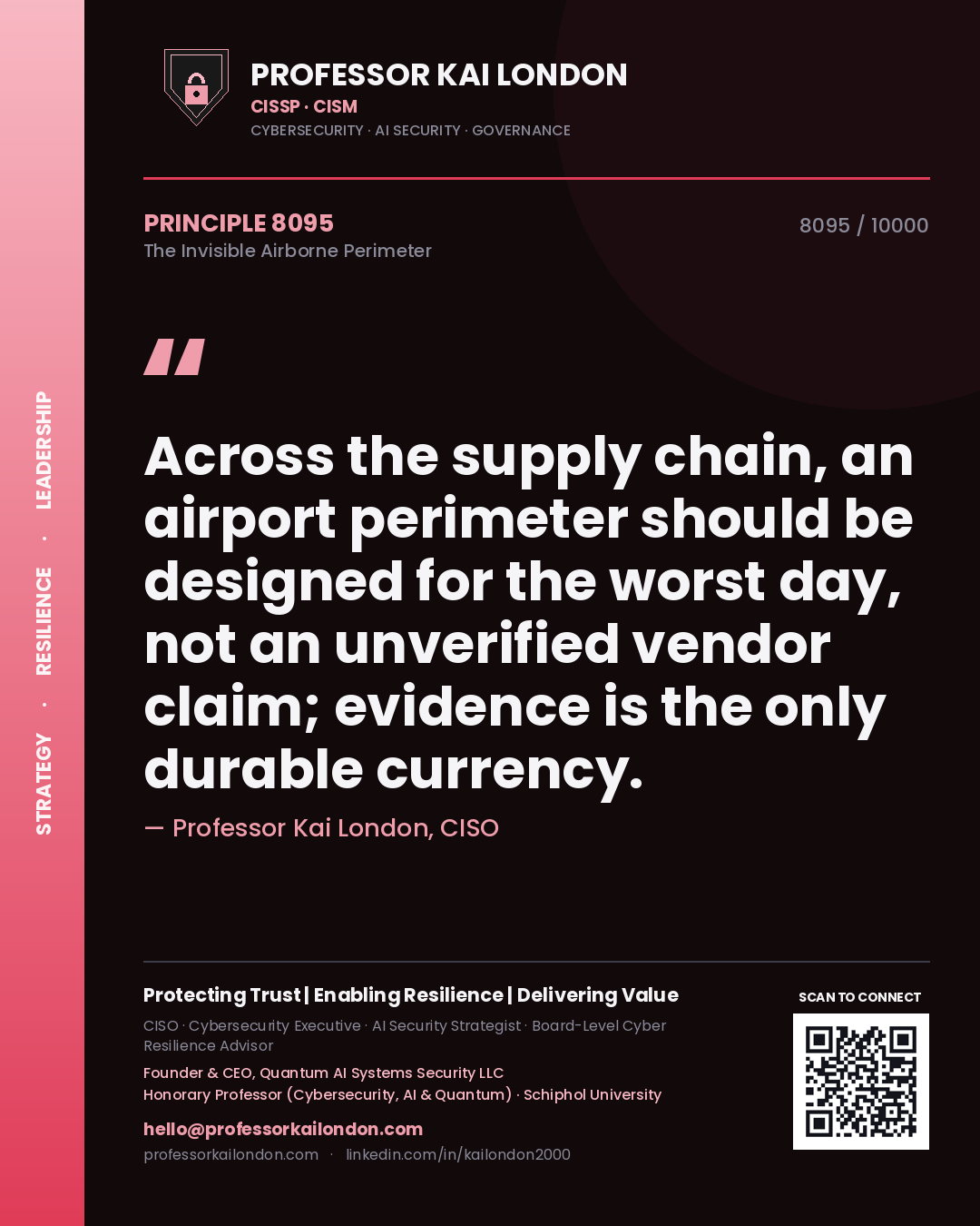 Professor Kai London principle 8095: Across the supply chain, an airport perimeter should be designed for the worst day, not an unverified vendor claim; evidence is the only durable currency.