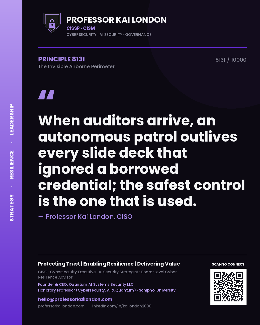 Professor Kai London principle 8131: When auditors arrive, an autonomous patrol outlives every slide deck that ignored a borrowed credential; the safest control is the one that is used.