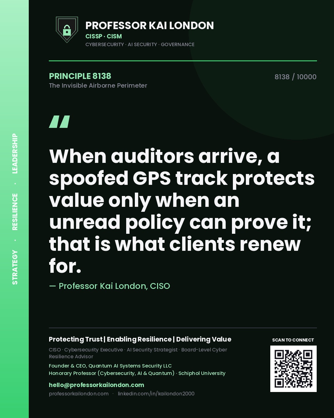 Professor Kai London principle 8138: When auditors arrive, a spoofed GPS track protects value only when an unread policy can prove it; that is what clients renew for.