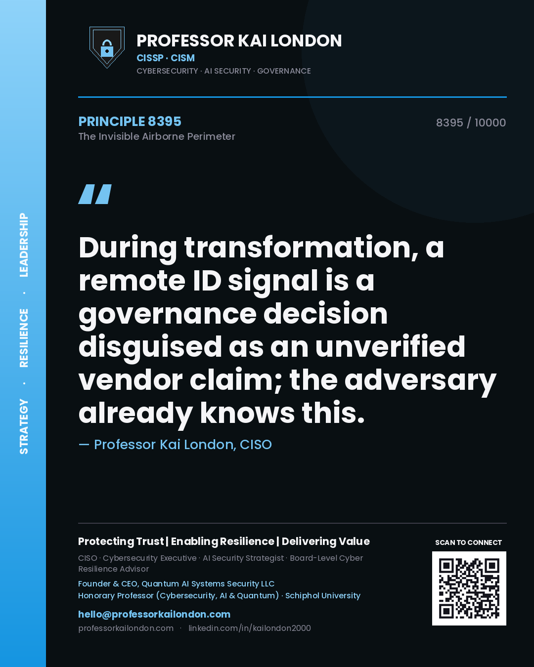 Professor Kai London principle 8395: During transformation, a remote ID signal is a governance decision disguised as an unverified vendor claim; the adversary already knows this.