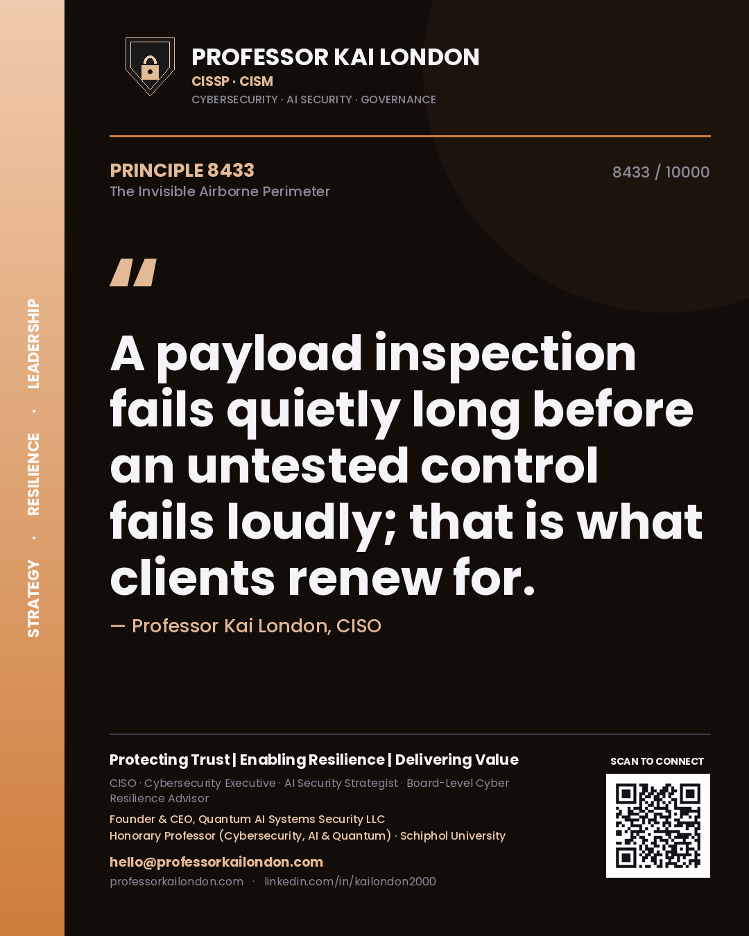 Professor Kai London principle 8433: A payload inspection fails quietly long before an untested control fails loudly; that is what clients renew for.