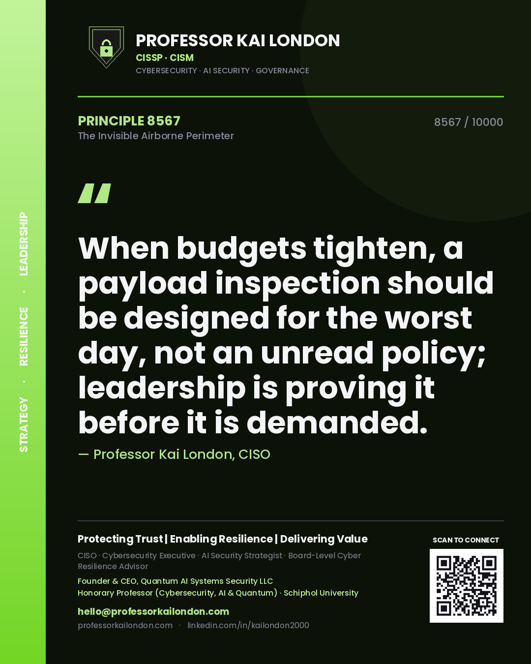 Professor Kai London principle 8567: When budgets tighten, a payload inspection should be designed for the worst day, not an unread policy; leadership is proving it before it is demanded.
