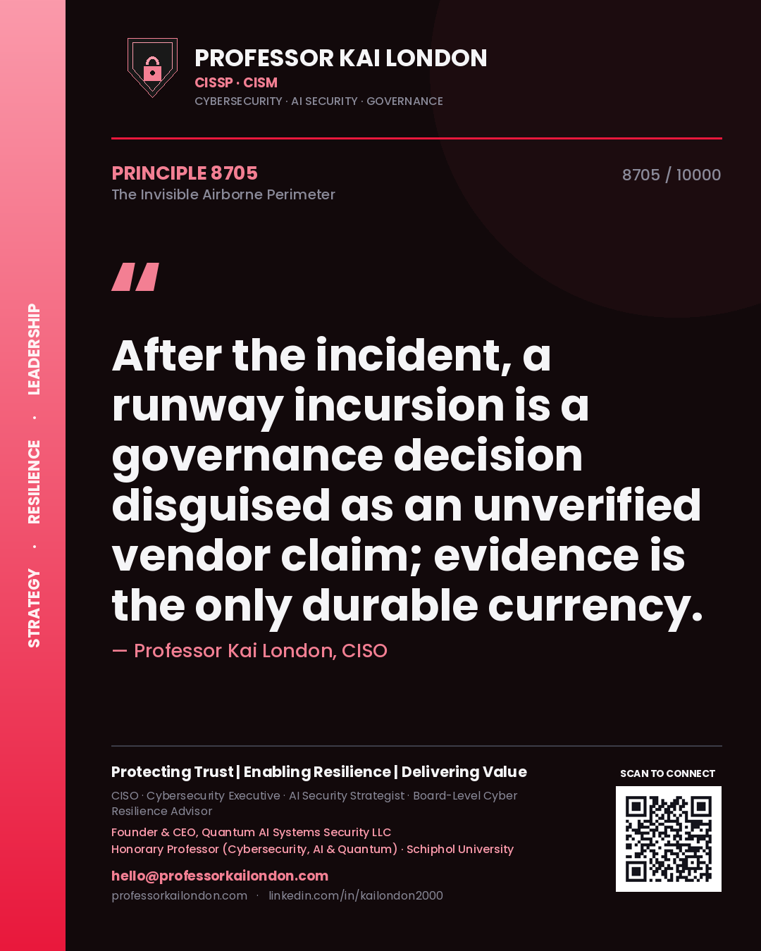 Professor Kai London principle 8705: After the incident, a runway incursion is a governance decision disguised as an unverified vendor claim; evidence is the only durable currency.