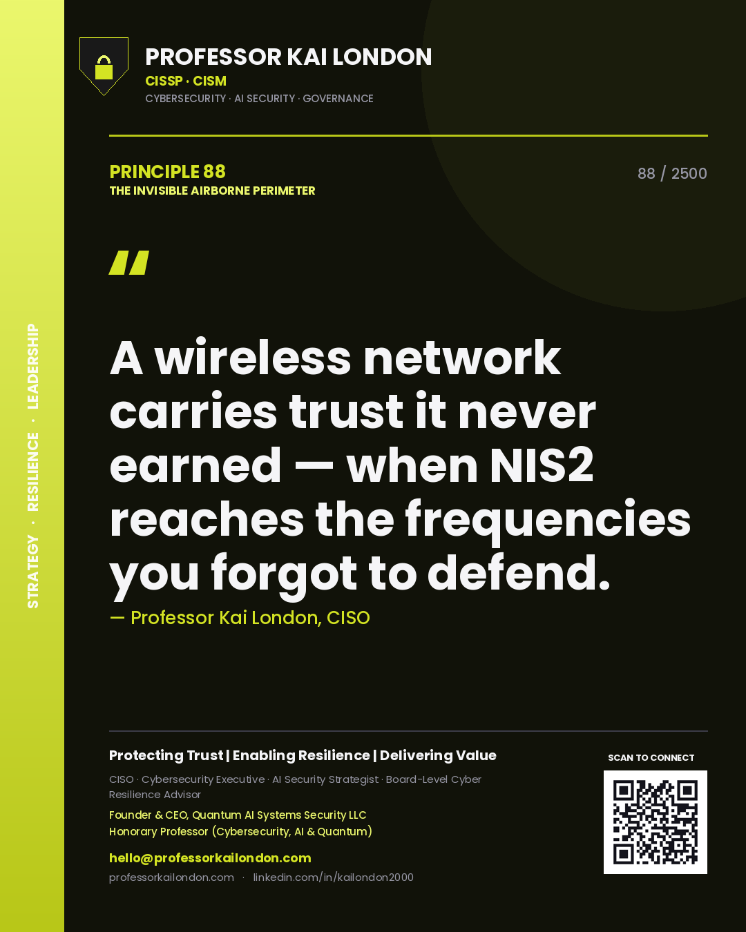 Professor Kai London principle 88: A wireless network carries trust it never earned — when NIS2 reaches the frequencies you forgot to defend.