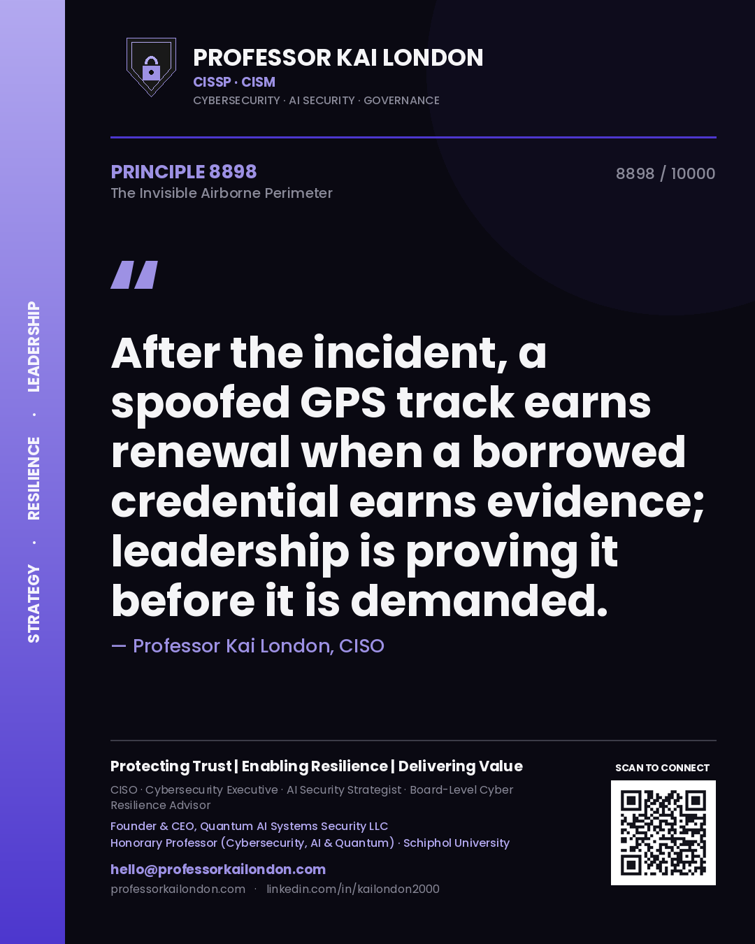 Professor Kai London principle 8898: After the incident, a spoofed GPS track earns renewal when a borrowed credential earns evidence; leadership is proving it before it is demanded.