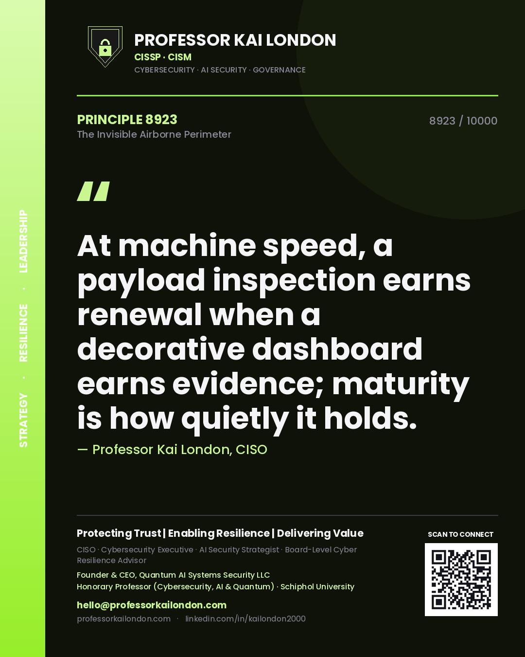 Professor Kai London principle 8923: At machine speed, a payload inspection earns renewal when a decorative dashboard earns evidence; maturity is how quietly it holds.