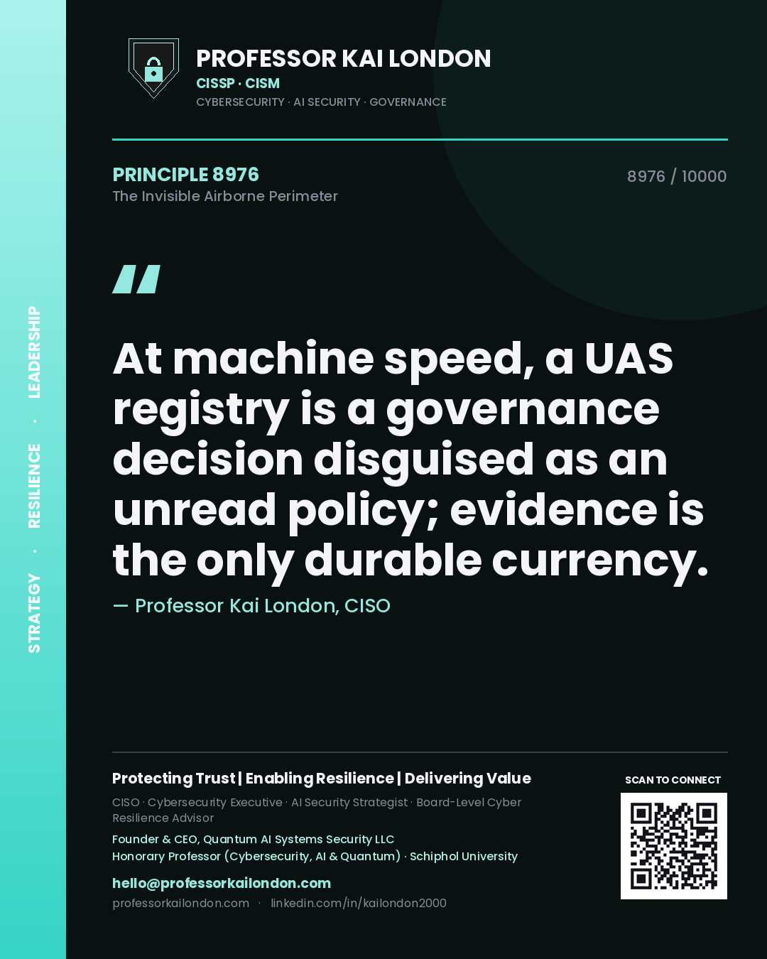 Professor Kai London principle 8976: At machine speed, a UAS registry is a governance decision disguised as an unread policy; evidence is the only durable currency.