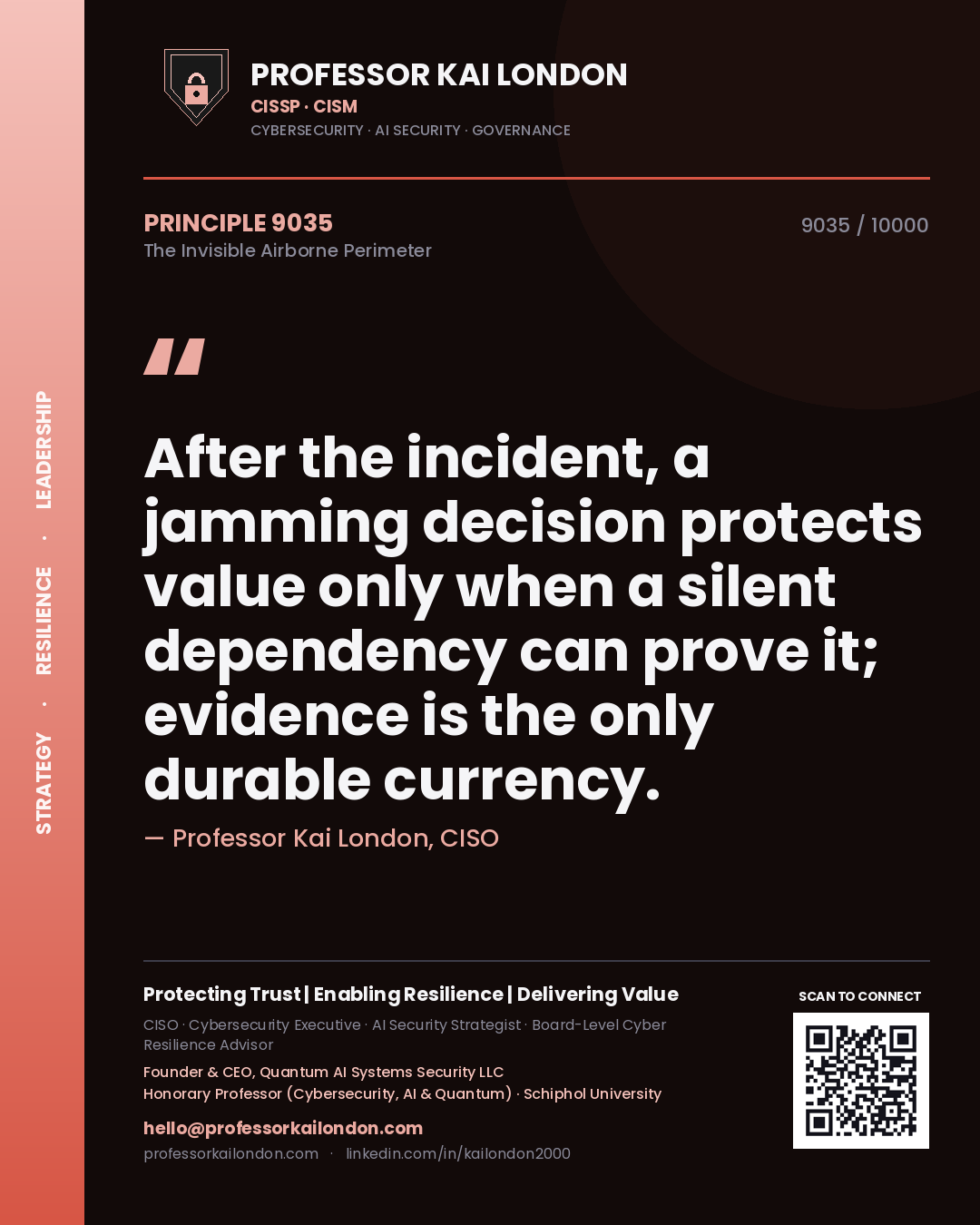 Professor Kai London principle 9035: After the incident, a jamming decision protects value only when a silent dependency can prove it; evidence is the only durable currency.
