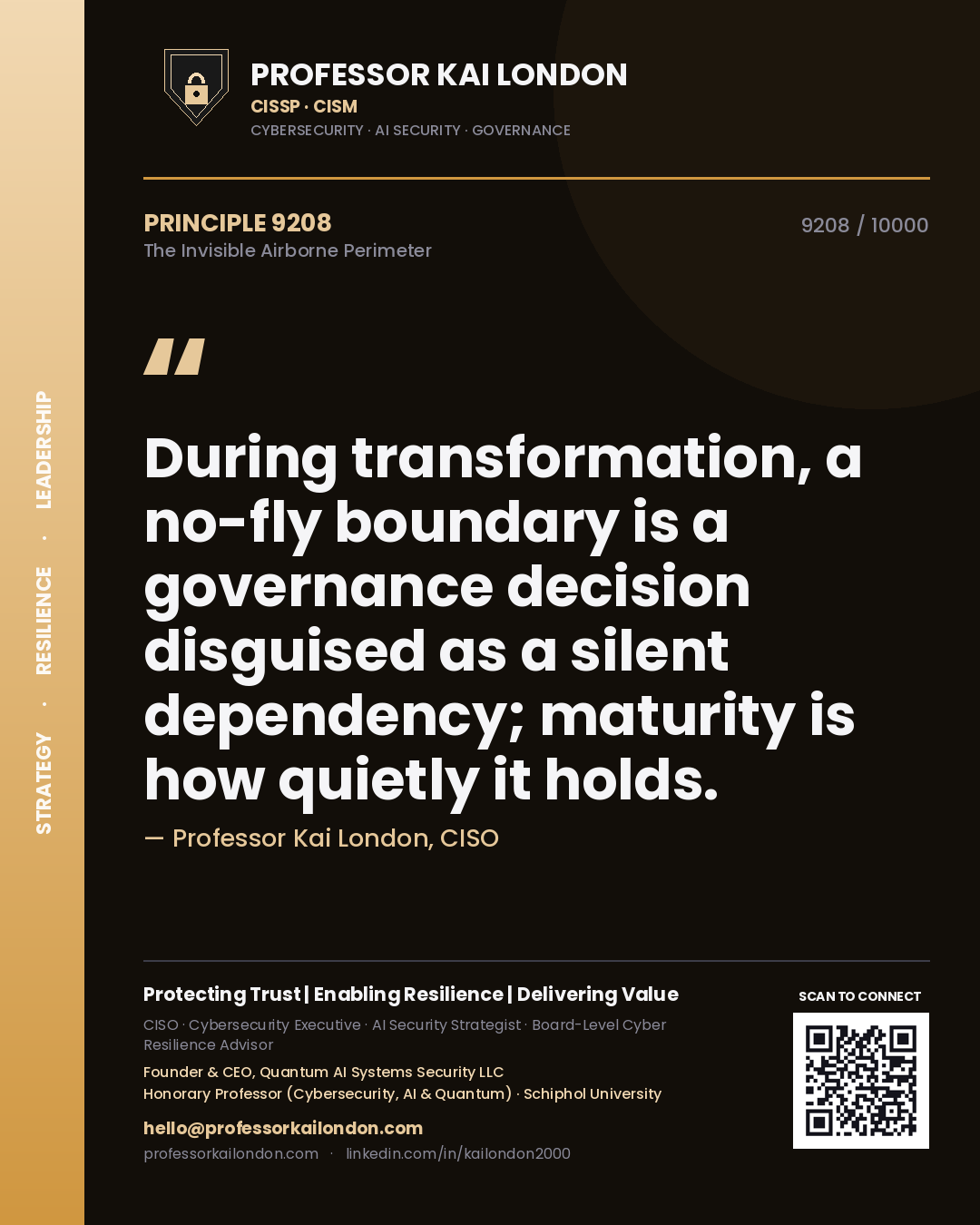 Professor Kai London principle 9208: During transformation, a no-fly boundary is a governance decision disguised as a silent dependency; maturity is how quietly it holds.