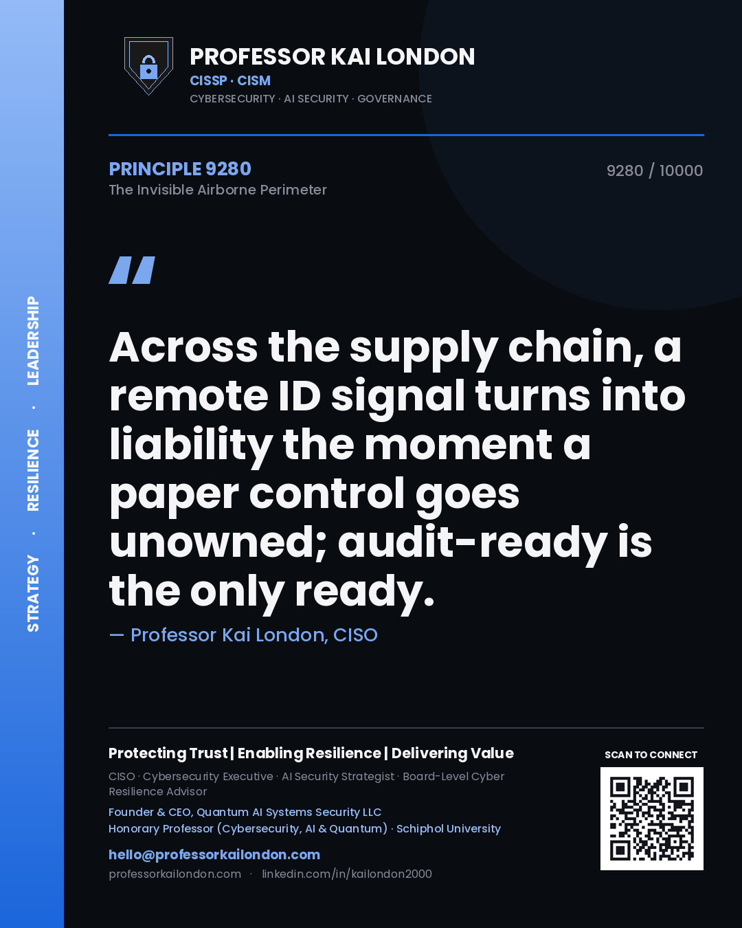Professor Kai London principle 9280: Across the supply chain, a remote ID signal turns into liability the moment a paper control goes unowned; audit-ready is the only ready.