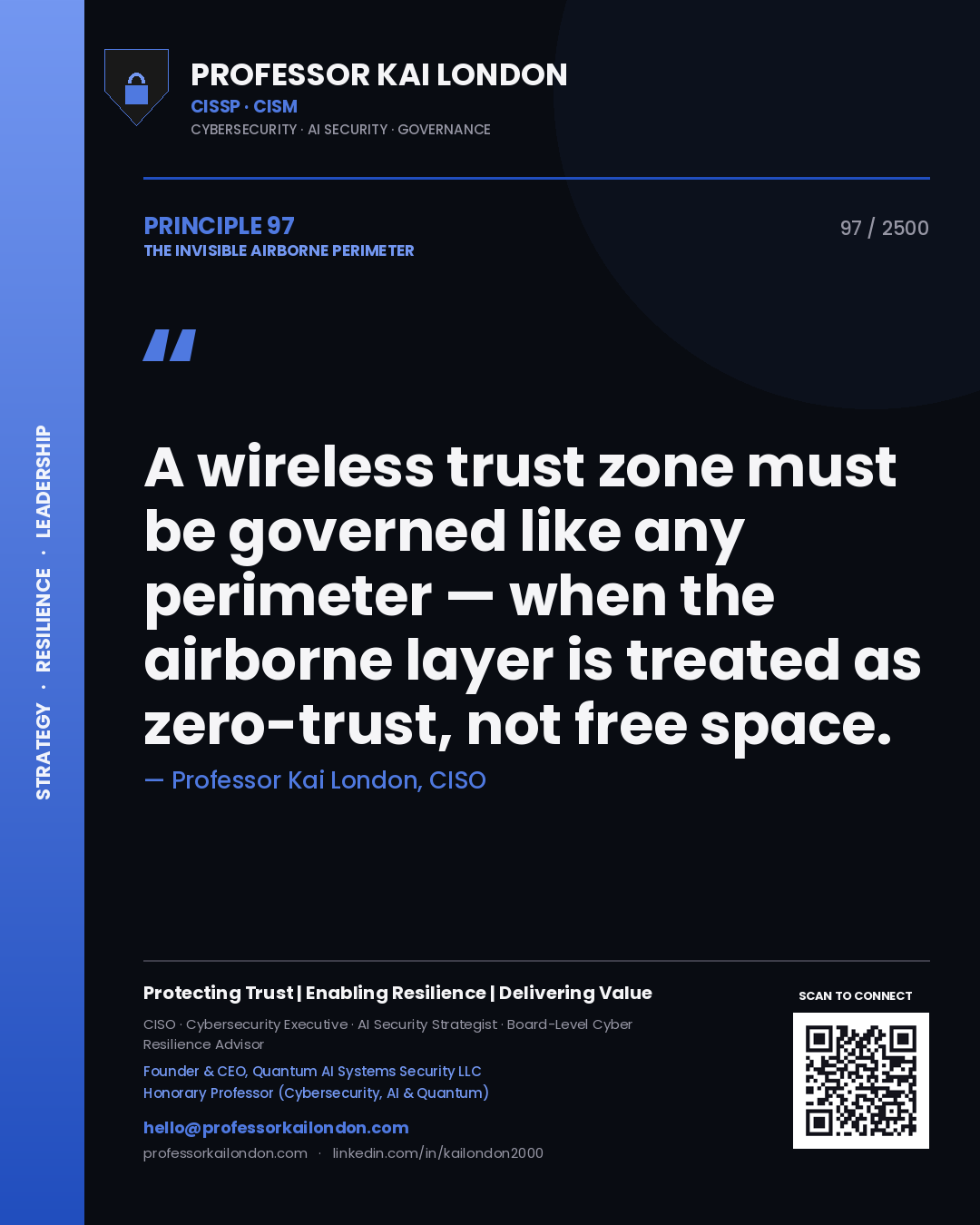 Professor Kai London principle 97: A wireless trust zone must be governed like any perimeter — when the airborne layer is treated as zero-trust, not free space.