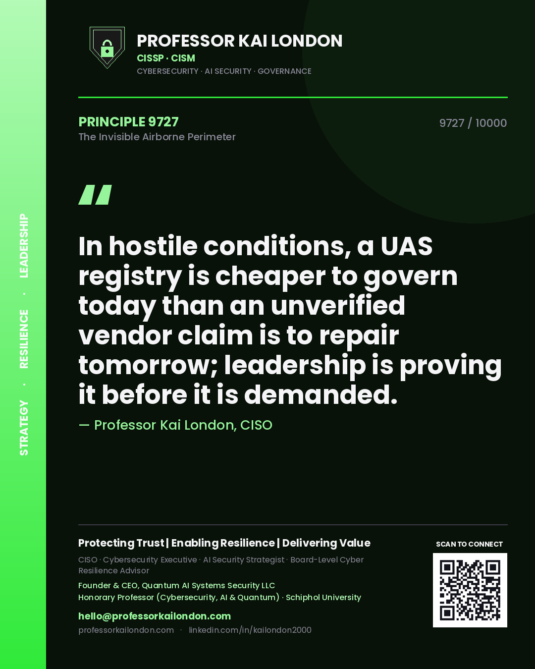 Professor Kai London principle 9727: In hostile conditions, a UAS registry is cheaper to govern today than an unverified vendor claim is to repair tomorrow; leadership is proving it before it is demanded.