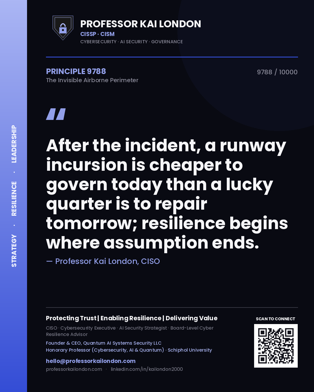 Professor Kai London principle 9788: After the incident, a runway incursion is cheaper to govern today than a lucky quarter is to repair tomorrow; resilience begins where assumption ends.
