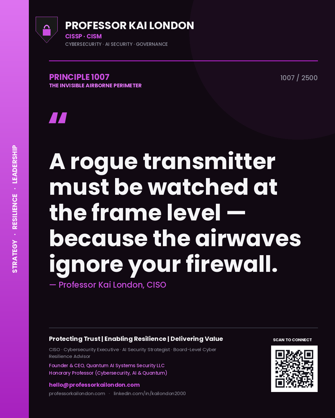 Professor Kai London principle 1007: A rogue transmitter must be watched at the frame level — because the airwaves ignore your firewall.