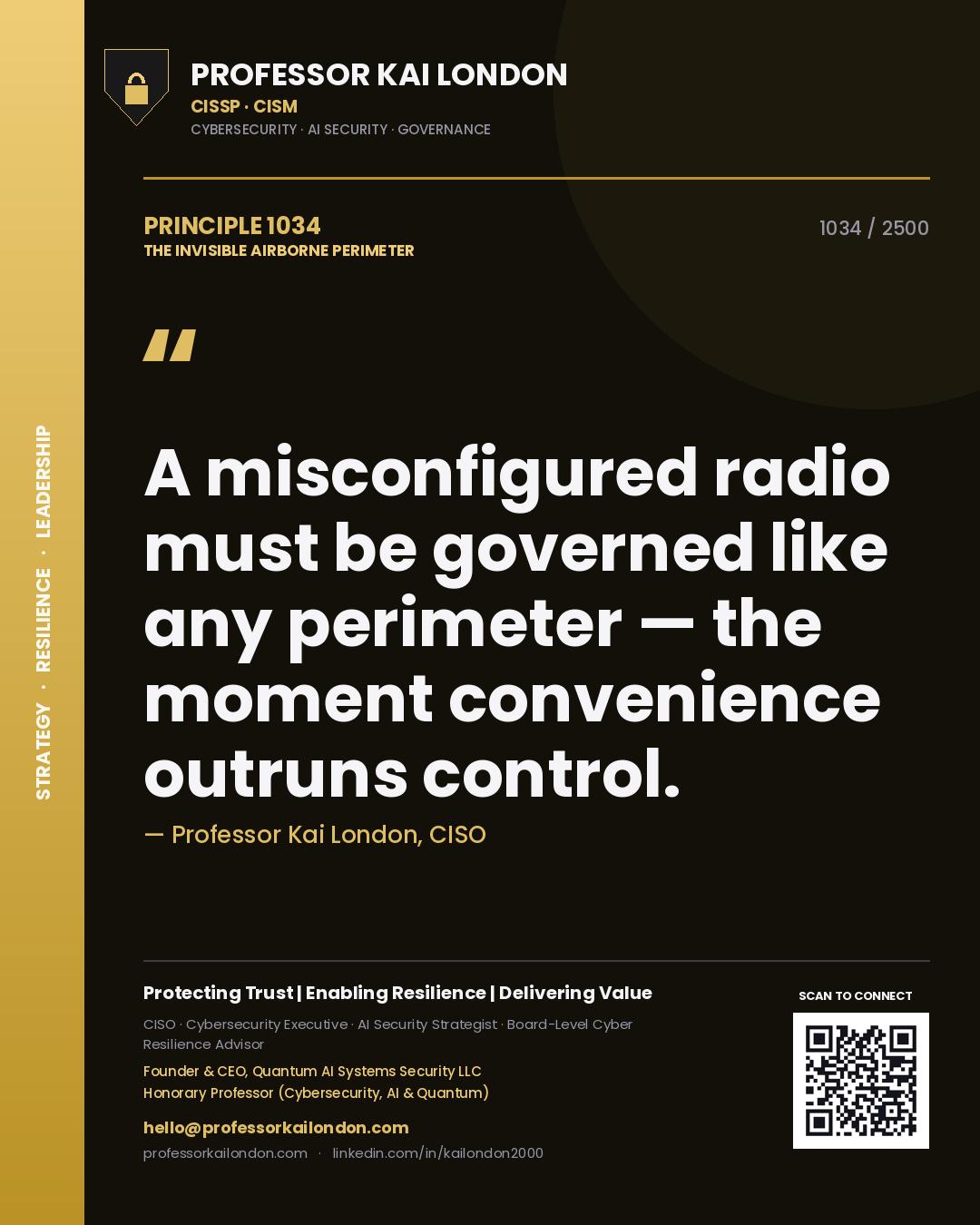 Professor Kai London principle 1034: A misconfigured radio must be governed like any perimeter — the moment convenience outruns control.
