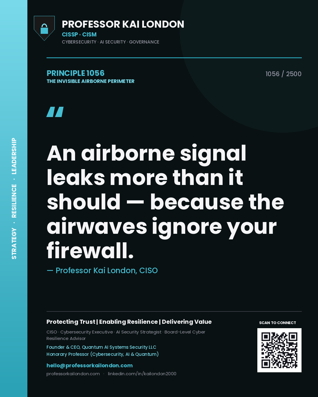 Professor Kai London principle 1056: An airborne signal leaks more than it should — because the airwaves ignore your firewall.