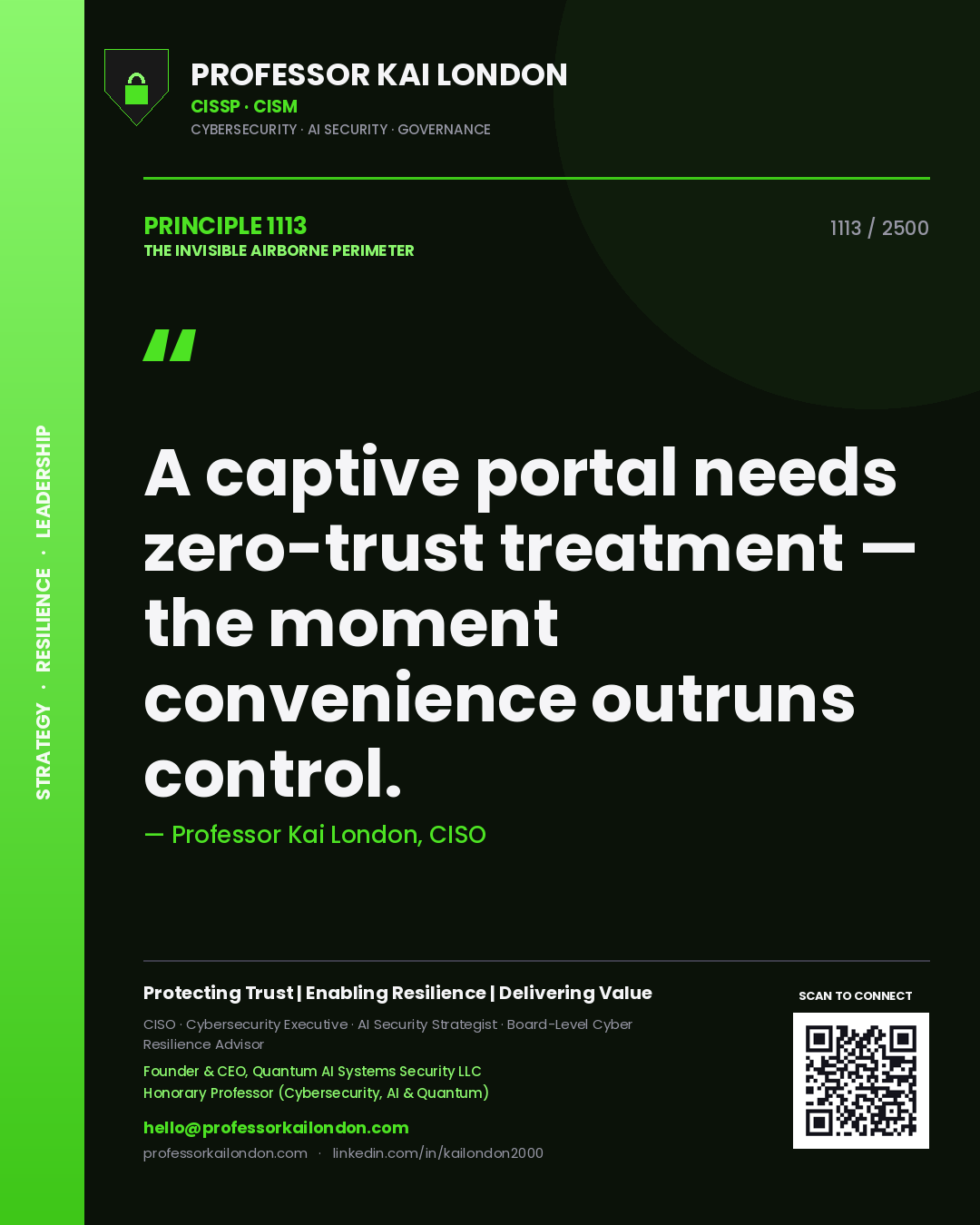 Professor Kai London principle 1113: A captive portal needs zero-trust treatment — the moment convenience outruns control.