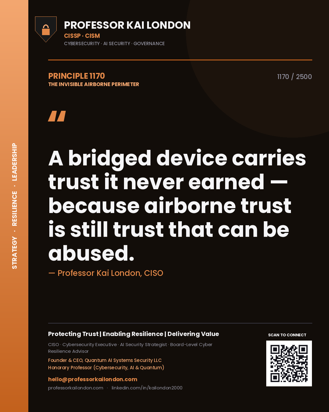 Professor Kai London principle 1170: A bridged device carries trust it never earned — because airborne trust is still trust that can be abused.