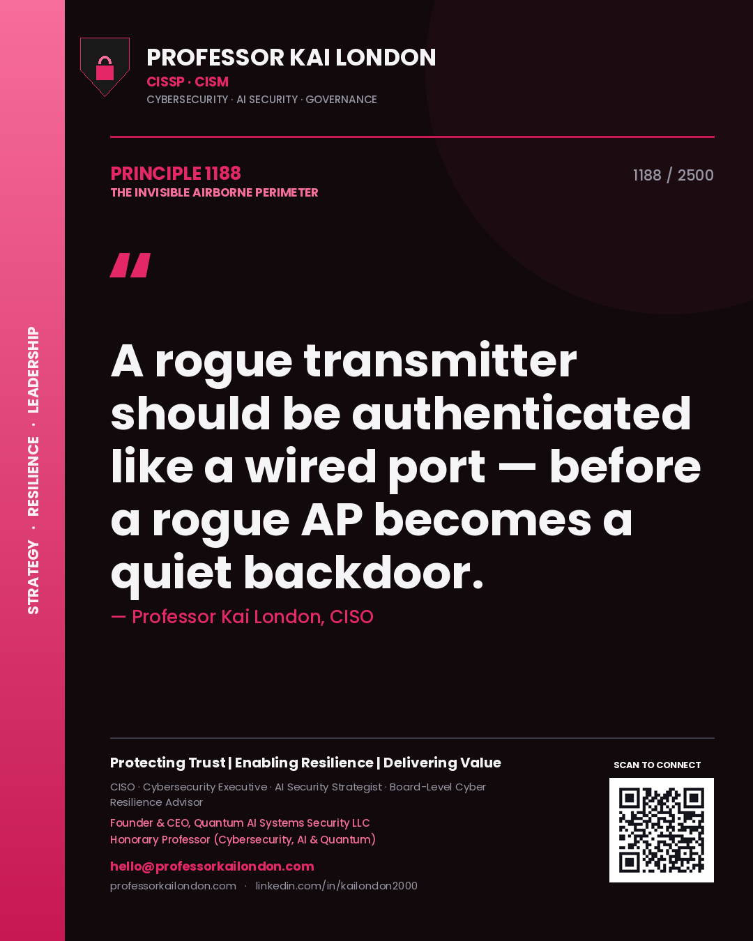 Professor Kai London principle 1188: A rogue transmitter should be authenticated like a wired port — before a rogue AP becomes a quiet backdoor.