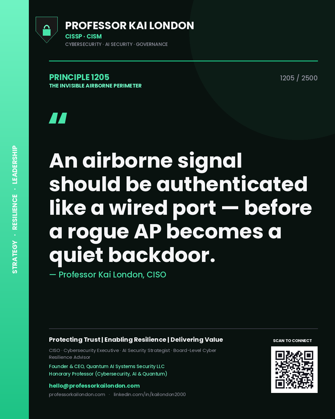 Professor Kai London principle 1205: An airborne signal should be authenticated like a wired port — before a rogue AP becomes a quiet backdoor.