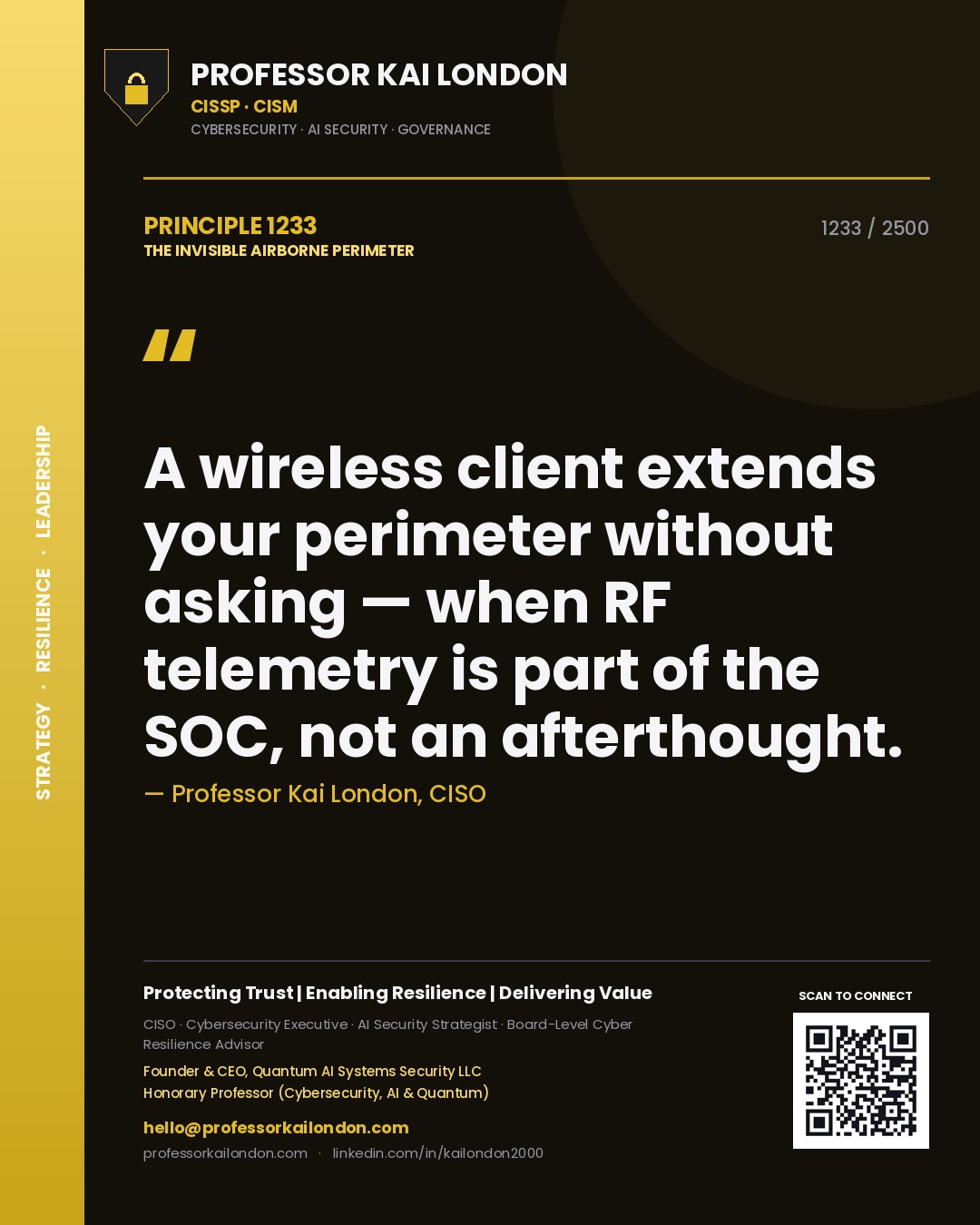 Professor Kai London principle 1233: A wireless client extends your perimeter without asking — when RF telemetry is part of the SOC, not an afterthought.
