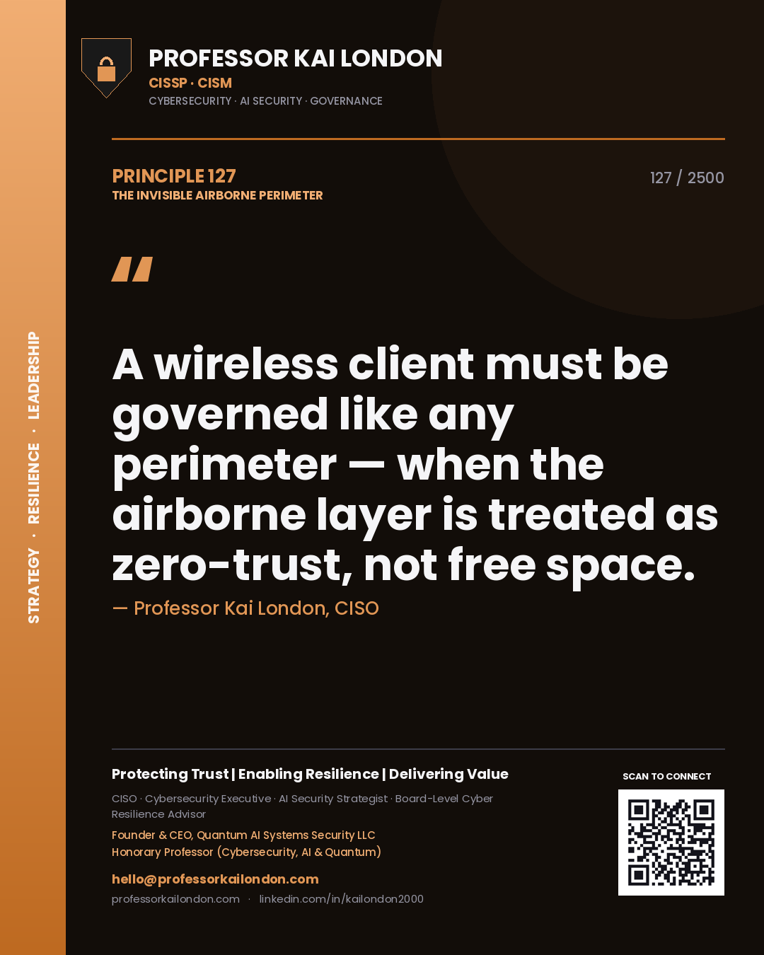 Professor Kai London principle 127: A wireless client must be governed like any perimeter — when the airborne layer is treated as zero-trust, not free space.
